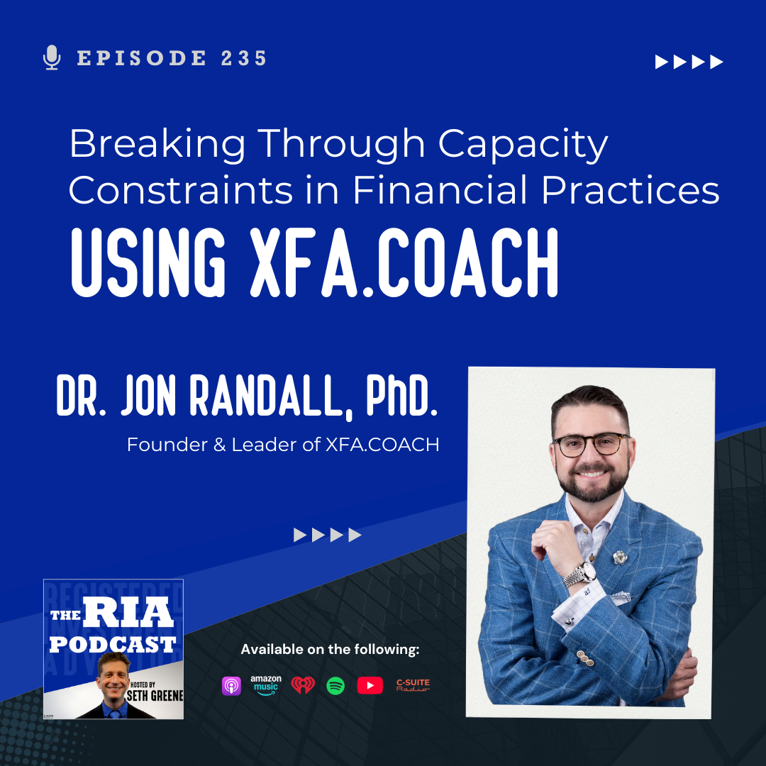 Episode 235: Breaking Through Capacity Constraints in Financial Practices Using XFA.COACH