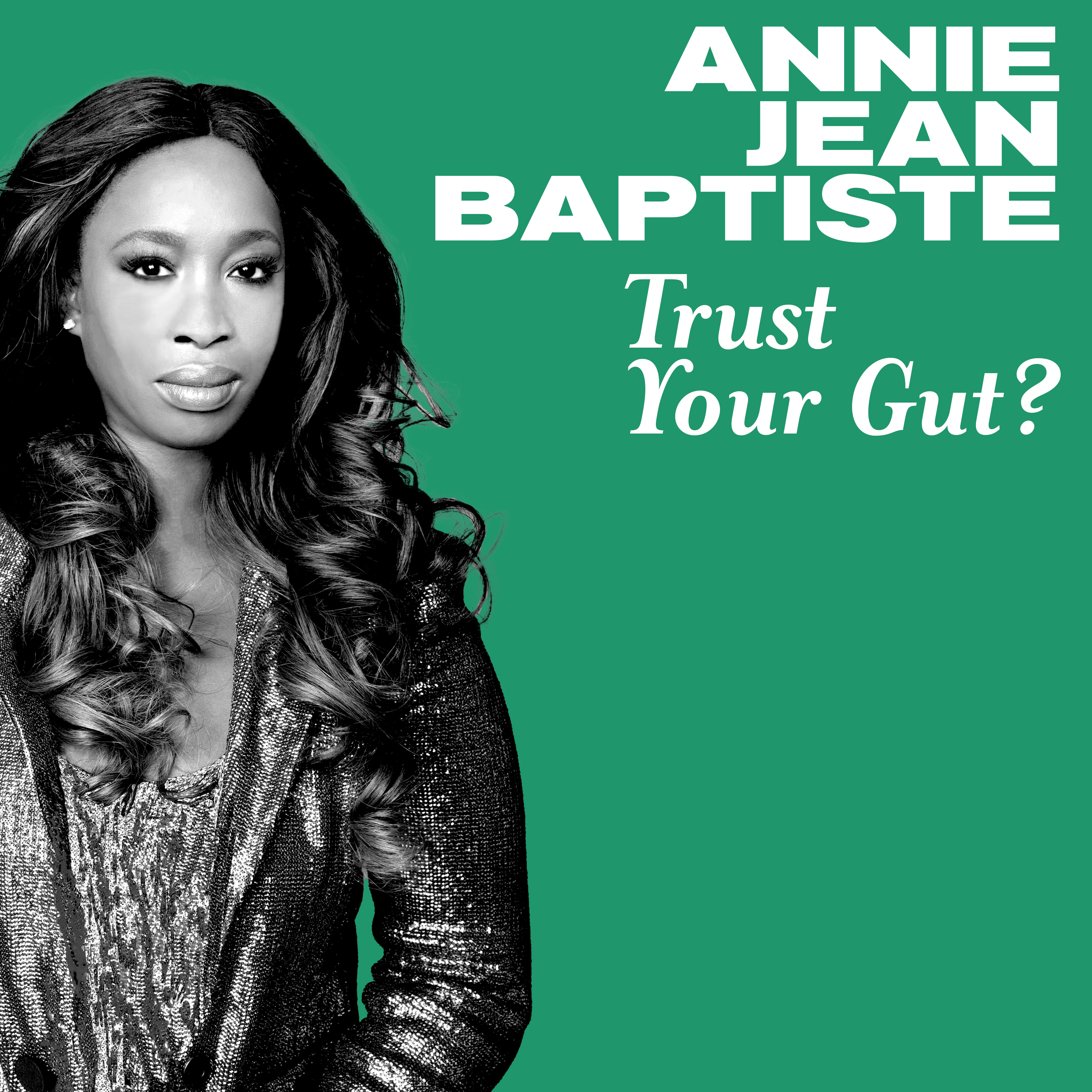 Thumbnail for "Trust your Gut? with Annie Jean Baptiste".