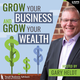 Grow Your Business and Grow Your Wealth