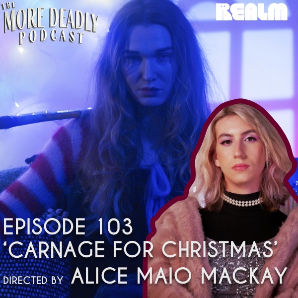 The More Deadly Podcast Episode 103: Carnage for Christmas episode artwork