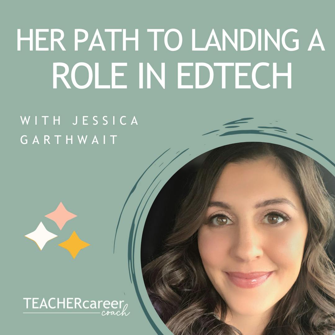 134 - Jessica Garthwait: Her Path to Landing a Role in EdTech