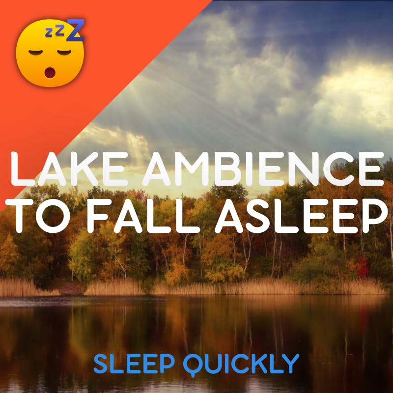 😴🍂 LAKE Ambience to Fall ASLEEP episode artwork