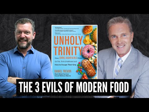 The 3 Evils of Modern Food with Daniel Trevor