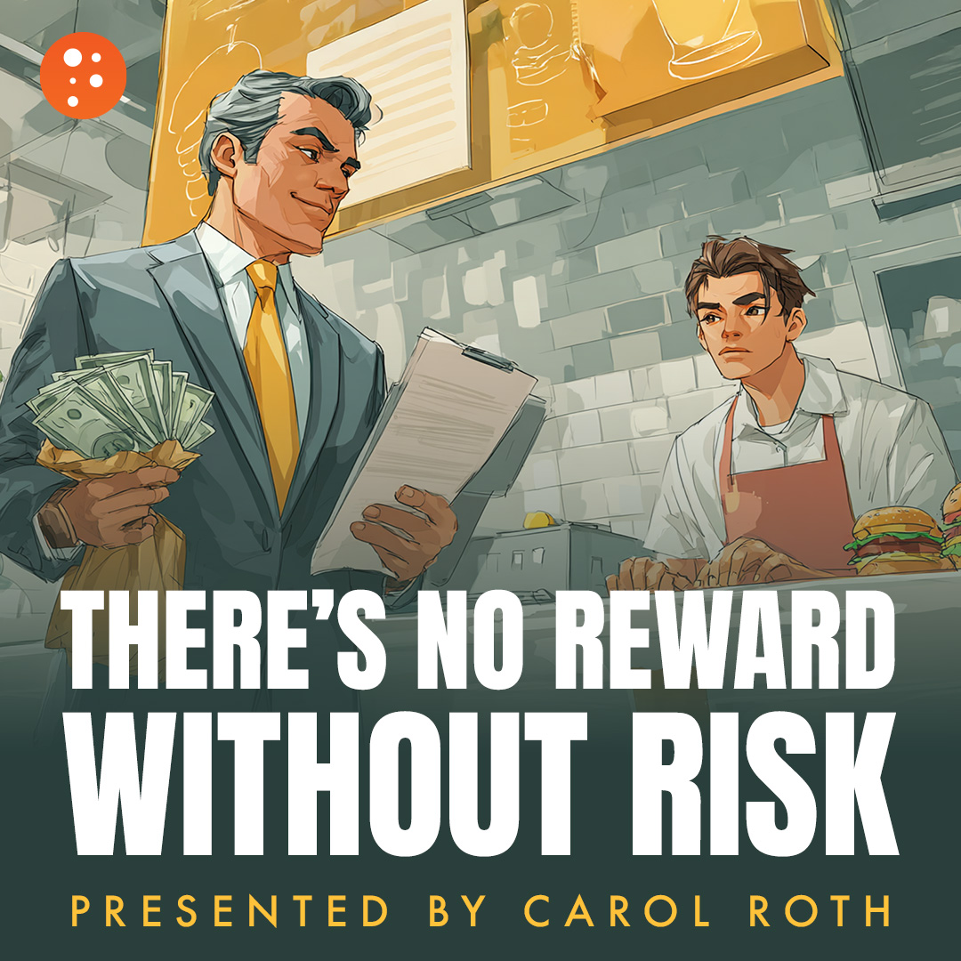 There's No Reward Without Risk | Carol Roth