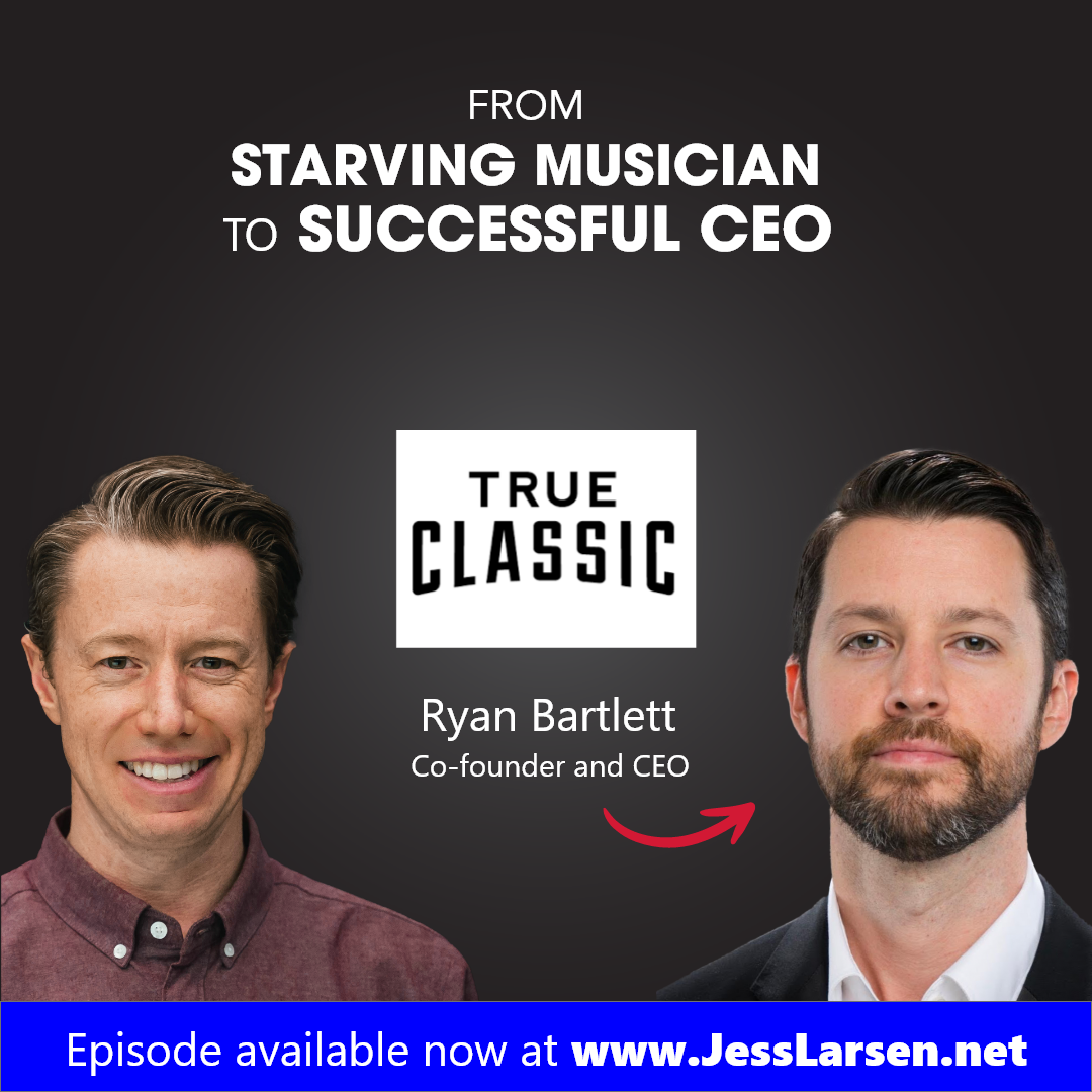 From Starving Musician to Successful CEO | Ryan Bartlett