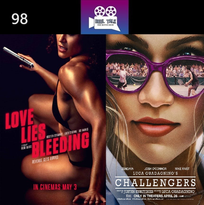 Love Lies Bleeding & Challengers (Episode 98)