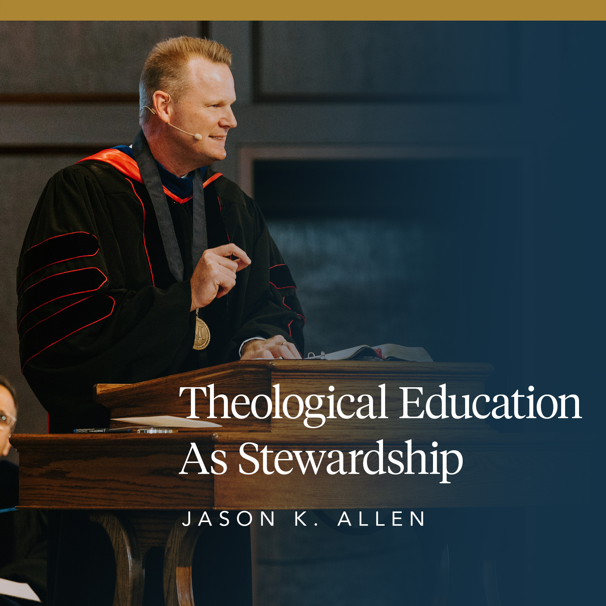 Theological Education as Stewardship | Jason Allen