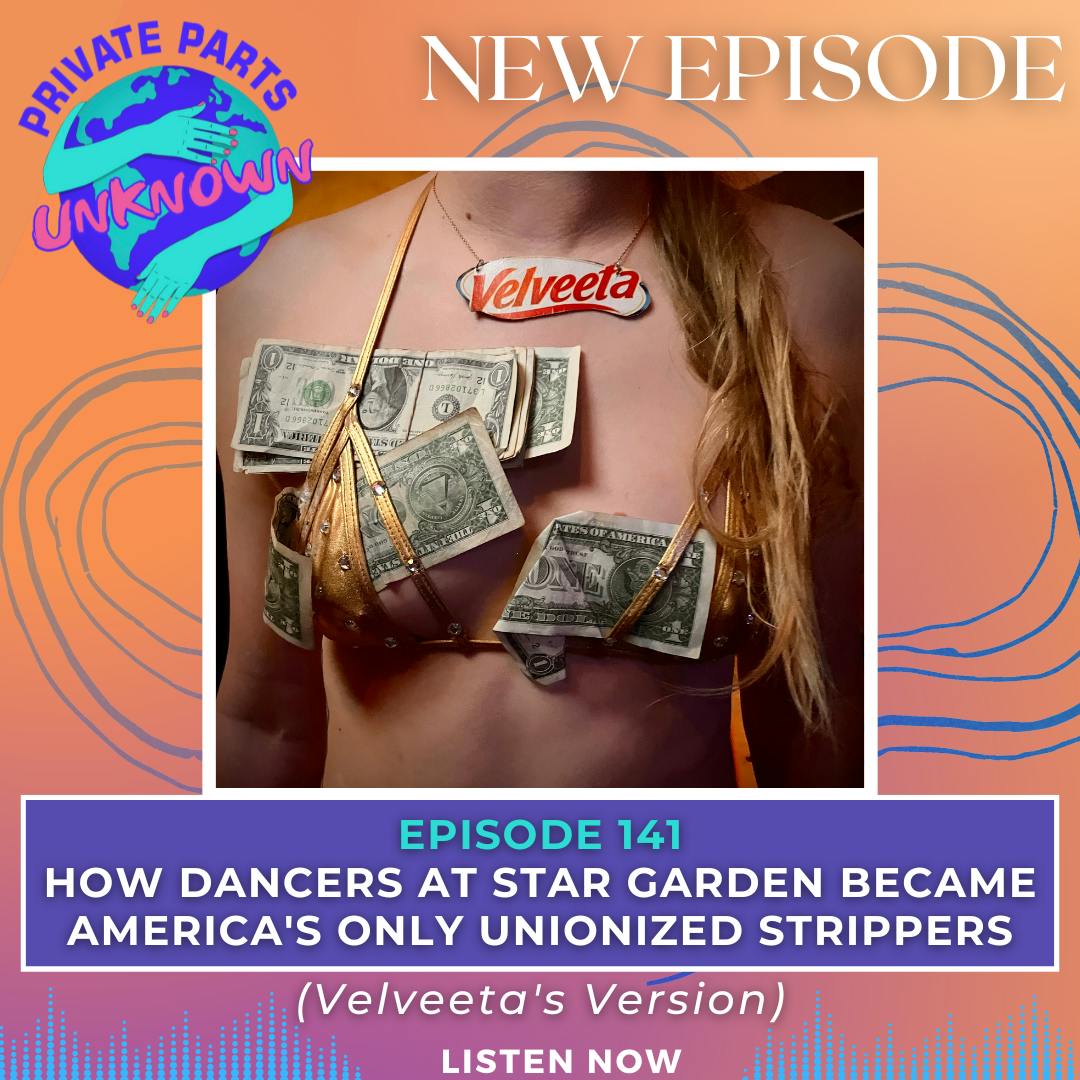 BEST OF: How Dancers at Star Garden Became America’s Only Unionized Strippers (Velveeta’s Version)