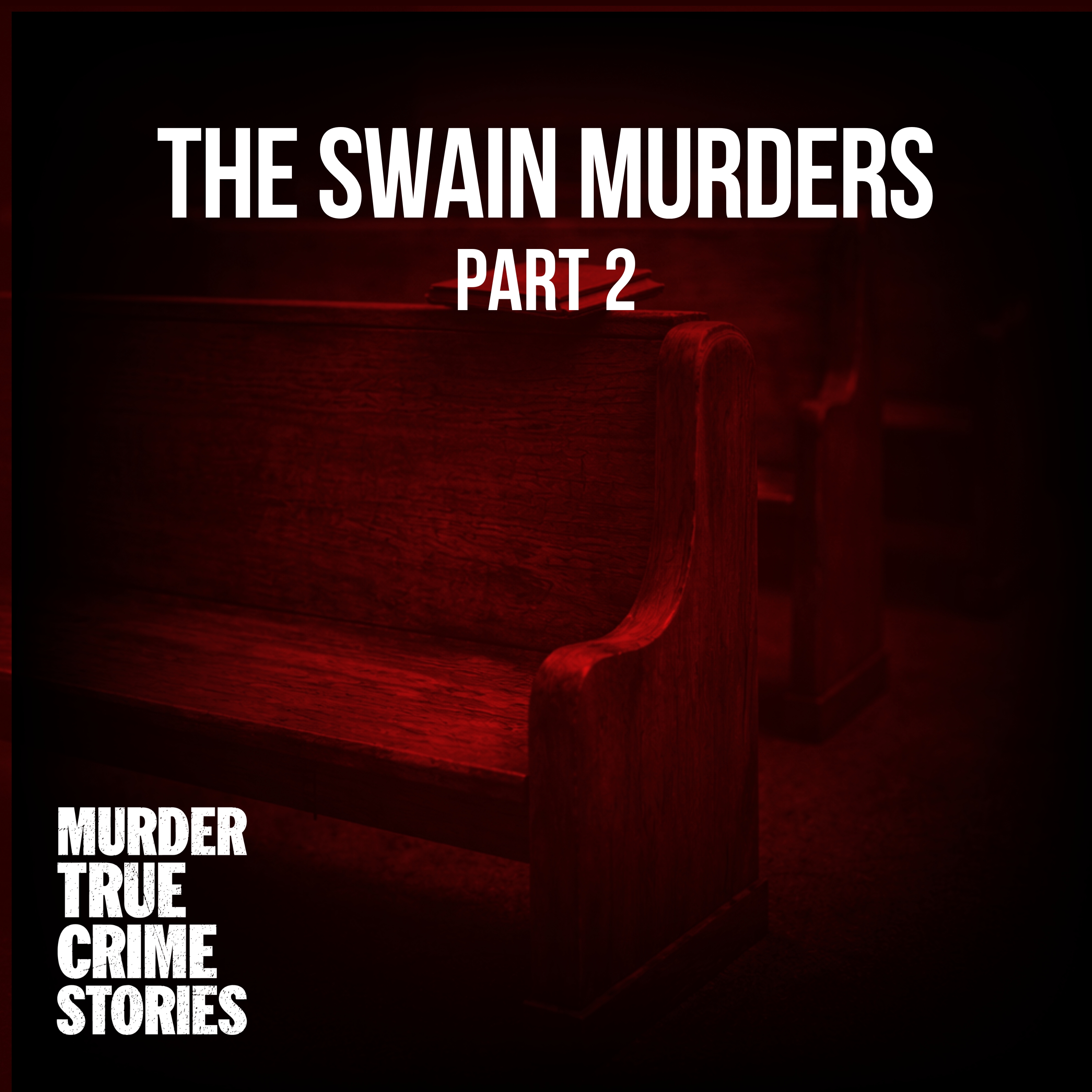 SOLVED: The Swain Murders 2