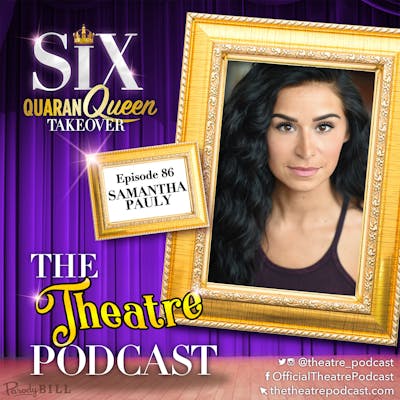 Ep86 - Samantha Pauly, Katherine Howard in SIX the Musical (Broadway cast)