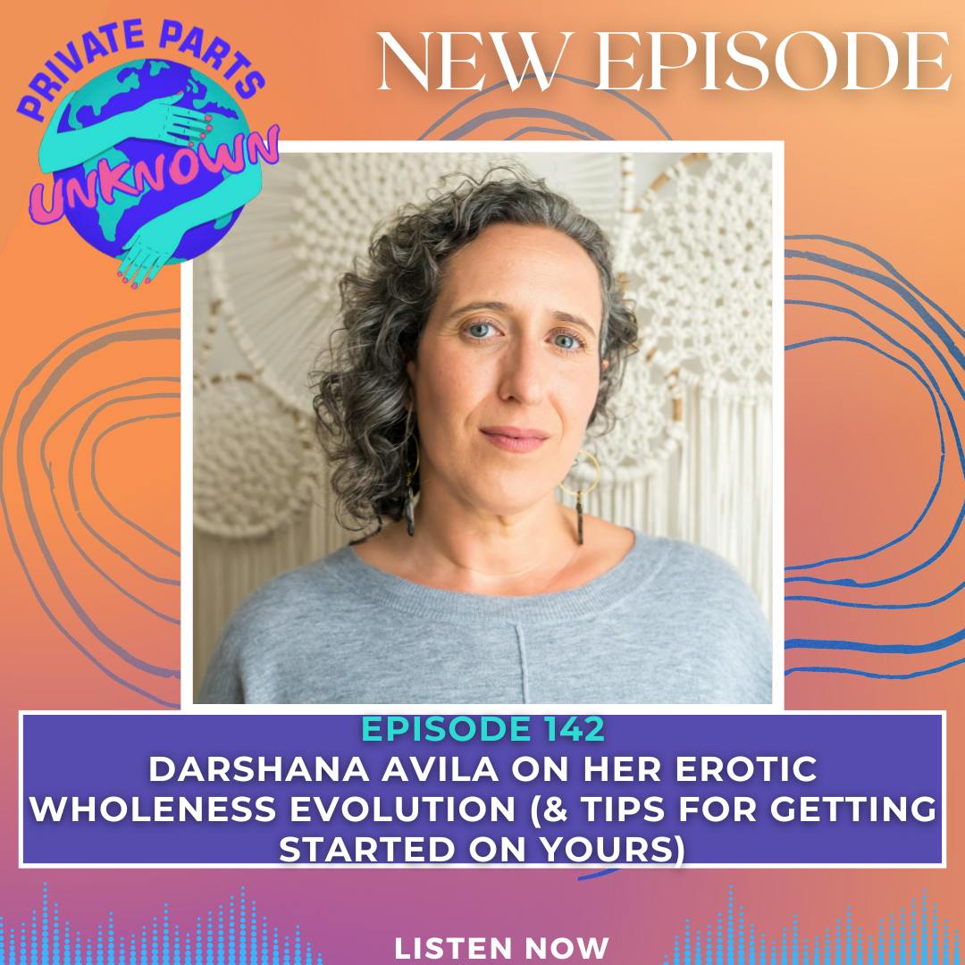 Darshana Avila on Her Erotic Wholeness Evolution (& Tips for Getting Started on Yours)