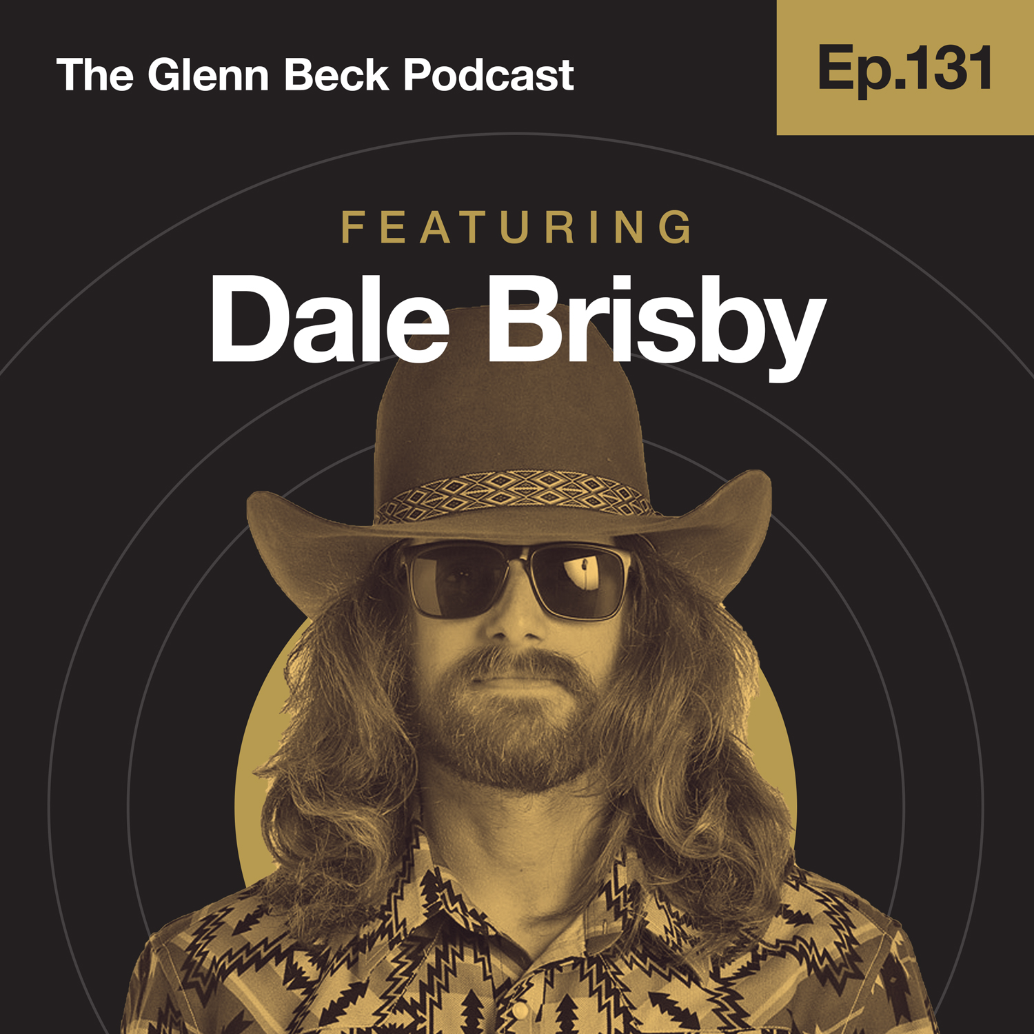 Ep 131 | How to Be a REAL Cowboy | Dale Brisby | The Glenn Beck Podcast