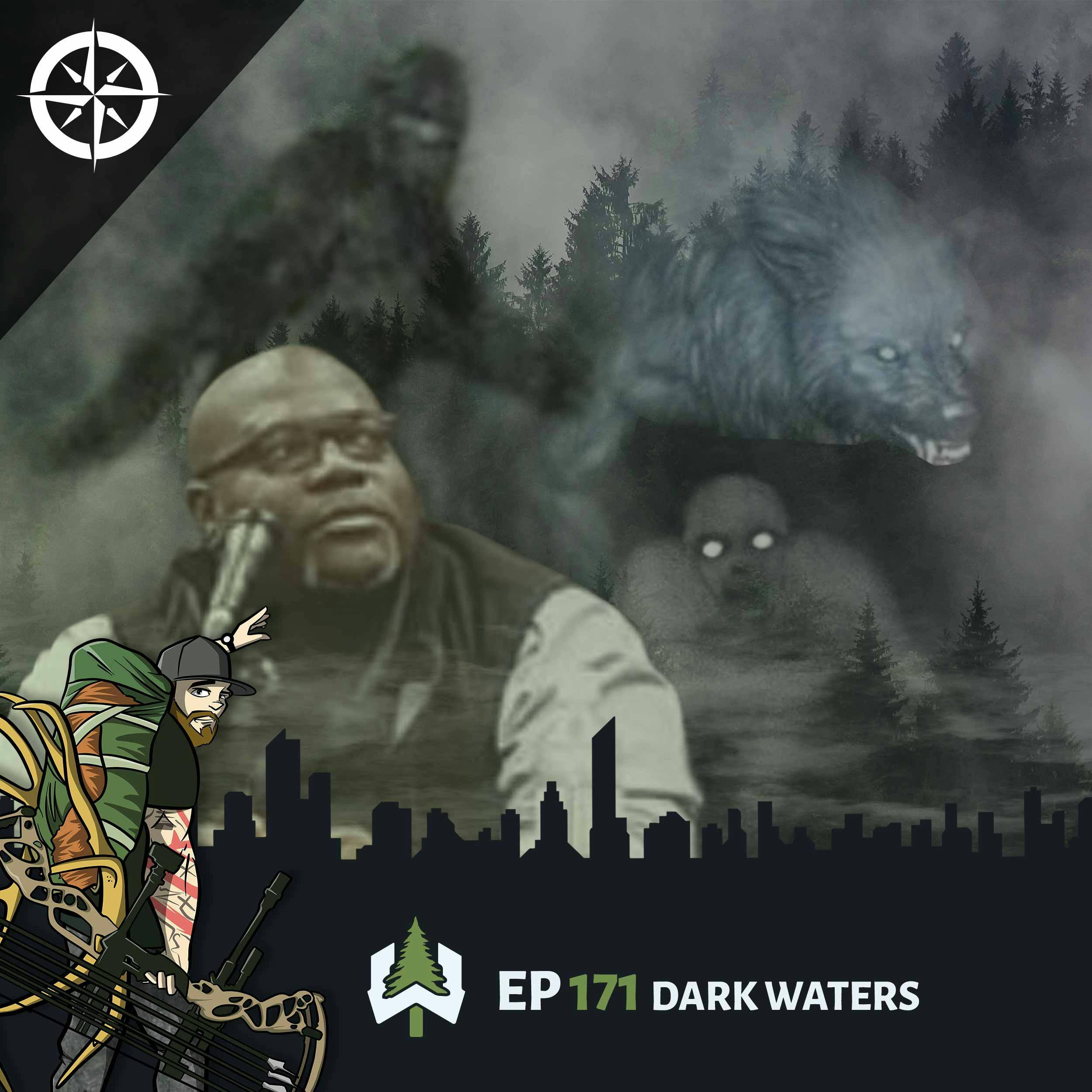 Ep 171 - Dark Waters: Dark Stories of Creatures that Go Bump in the Night
