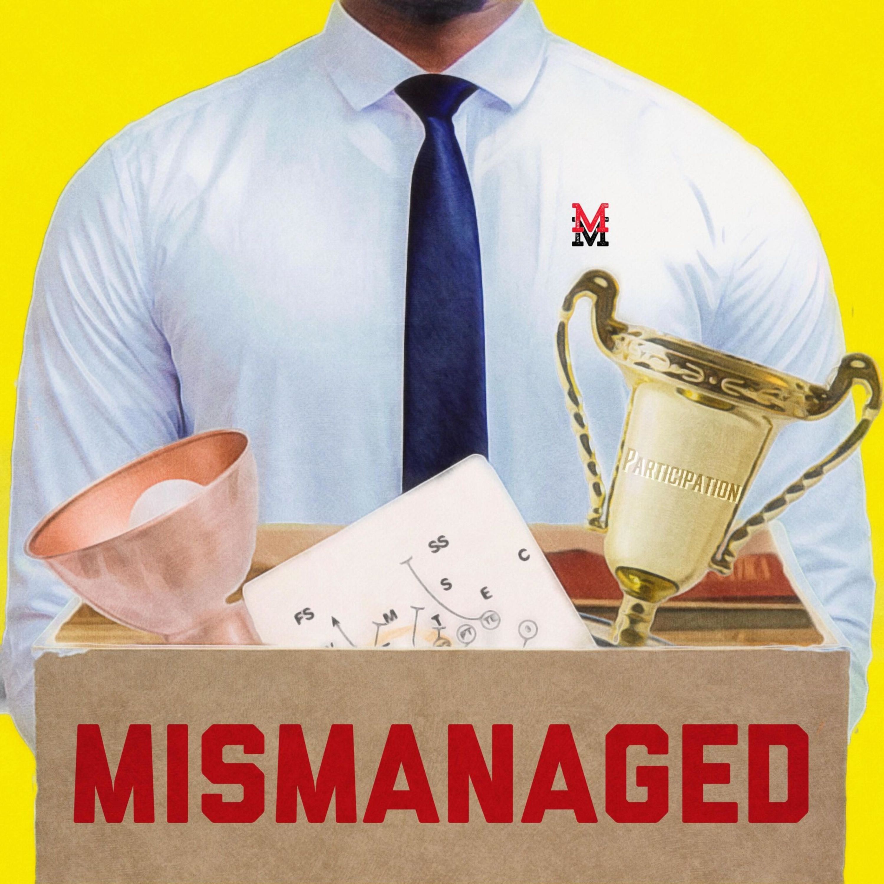 Mismanaged
