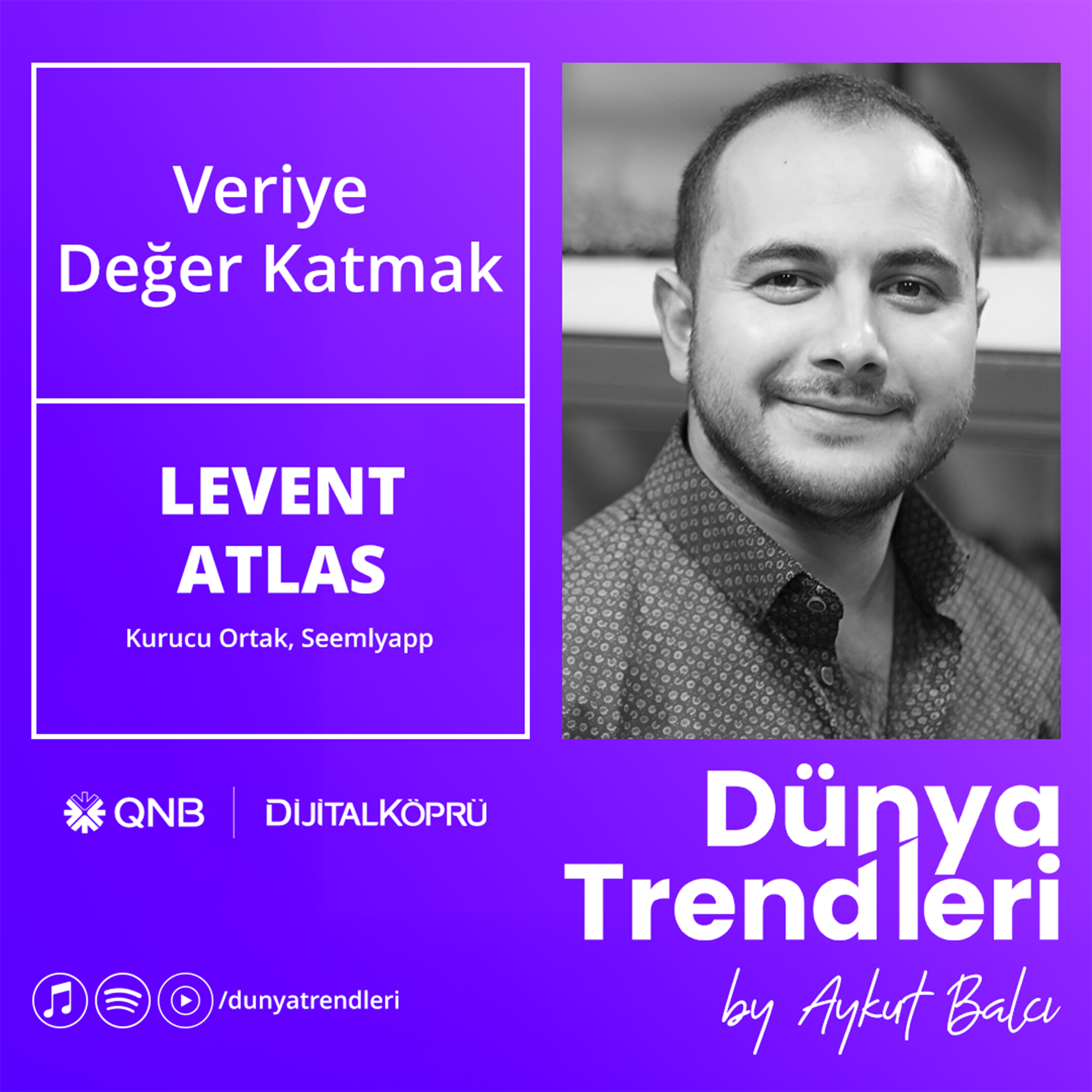 Veriye Değer Katmak - Konuk: Seemlyapp Kurucu Ortak Levent Atlas