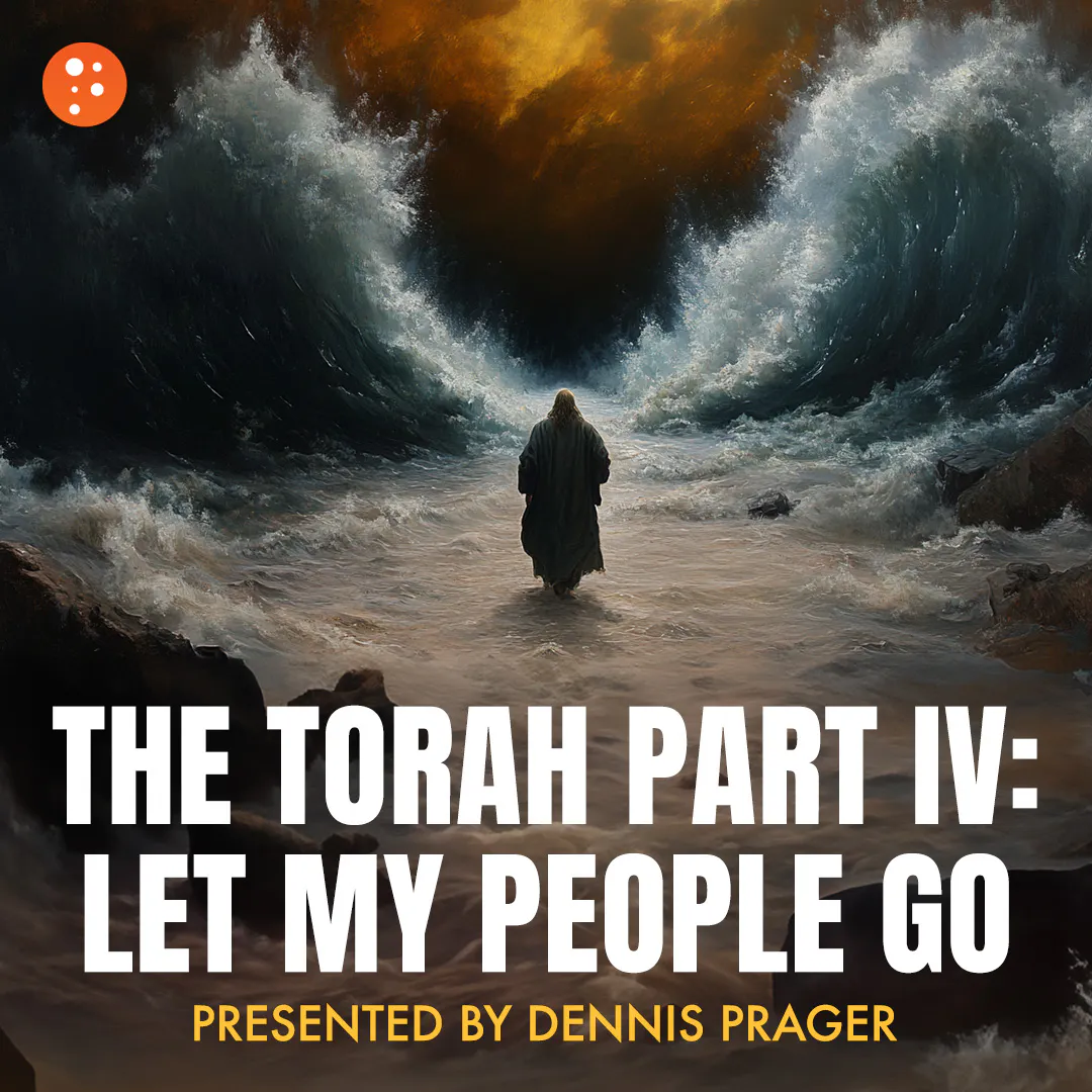 The Torah Part IV: Let My People Go | Dennis Prager The Torah Part IV: Let My People Go | Dennis Prager