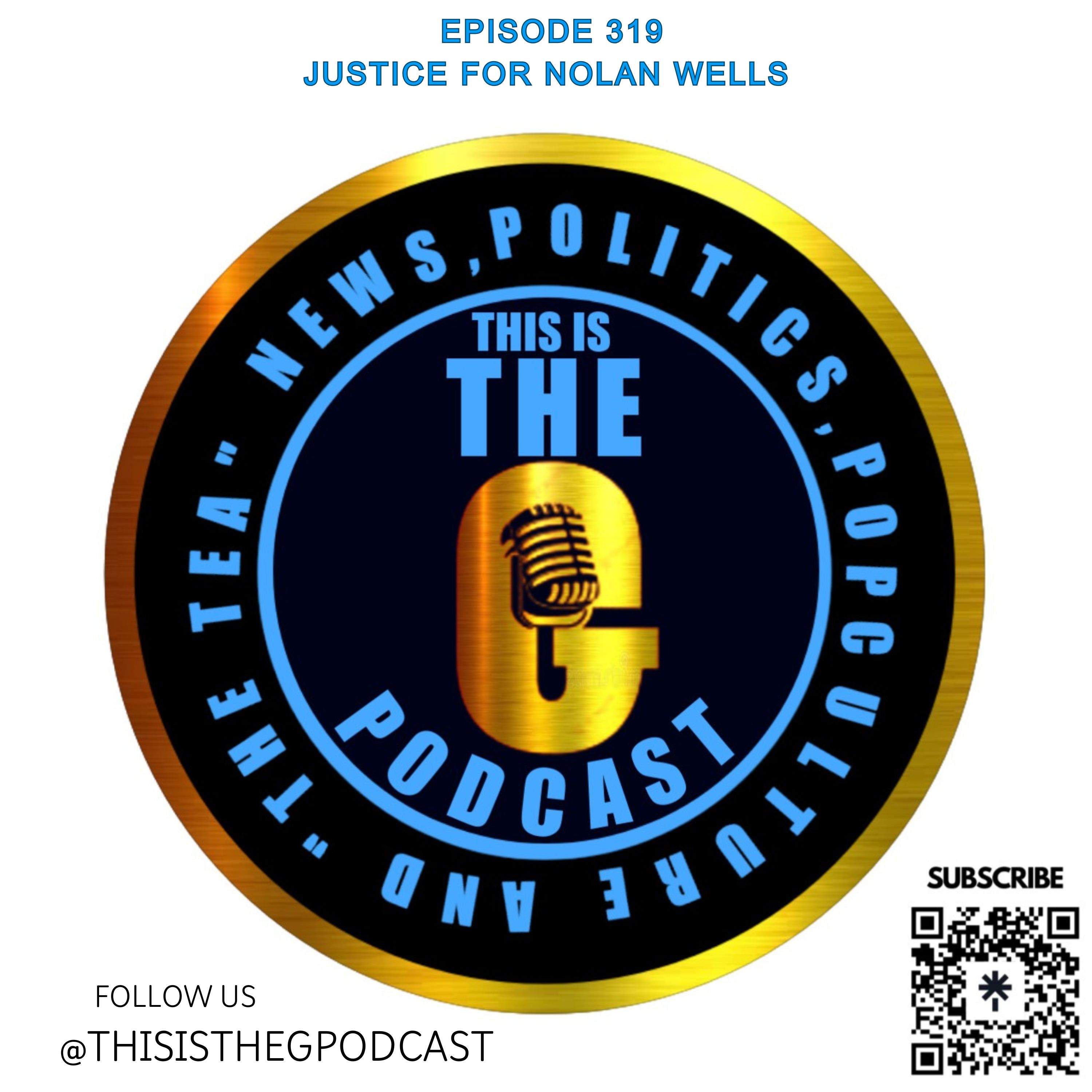EPISODE 319 JUSTICE FOR NOLAN WELLS episode artwork