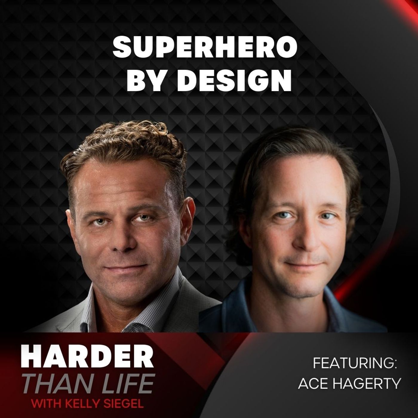 11: Superhero By Design w/ Ace Hagerty