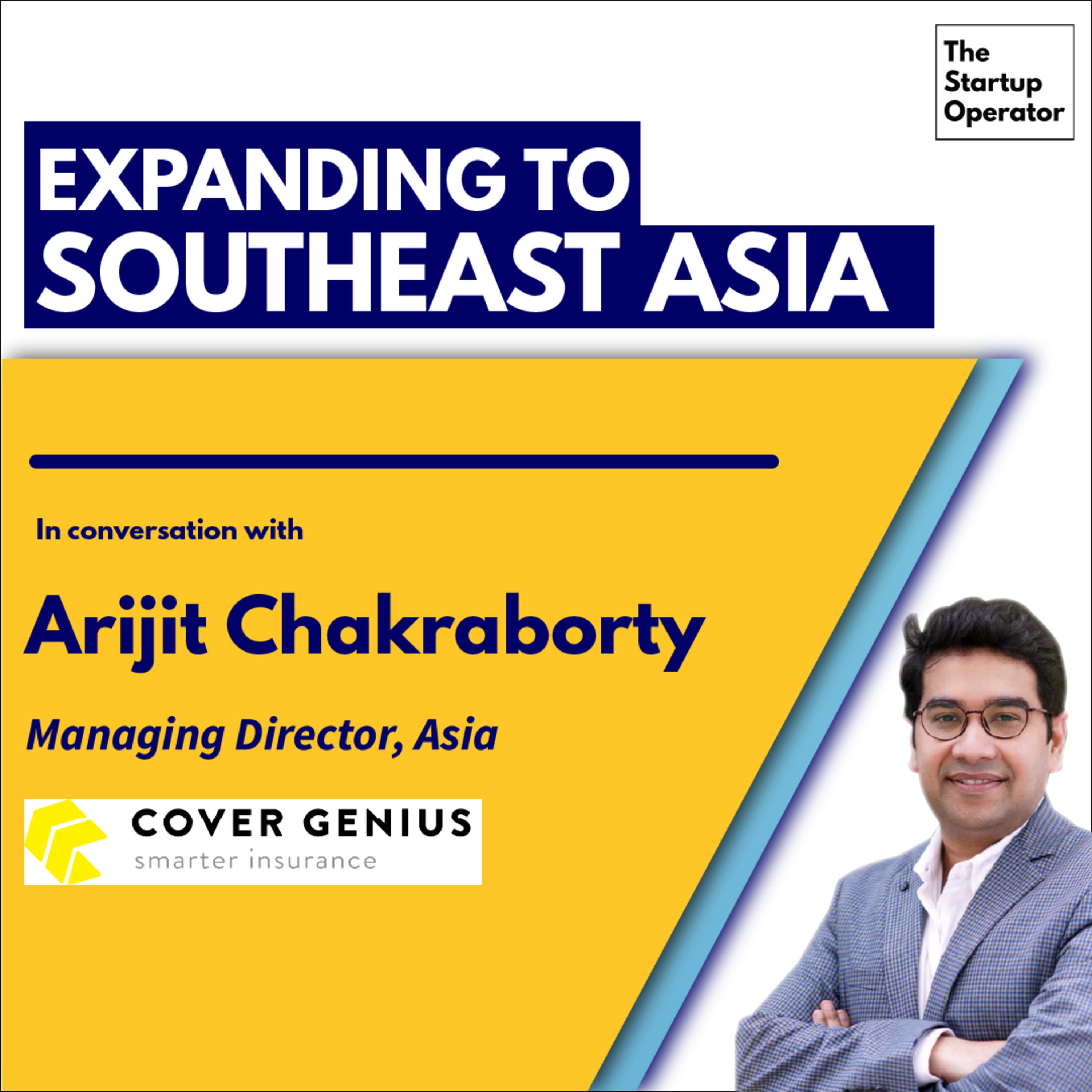 EP 51 : Expanding to Southeast Asia | Arijit Chakraborty (MD, Asia - Cover Genius) episode artwork
