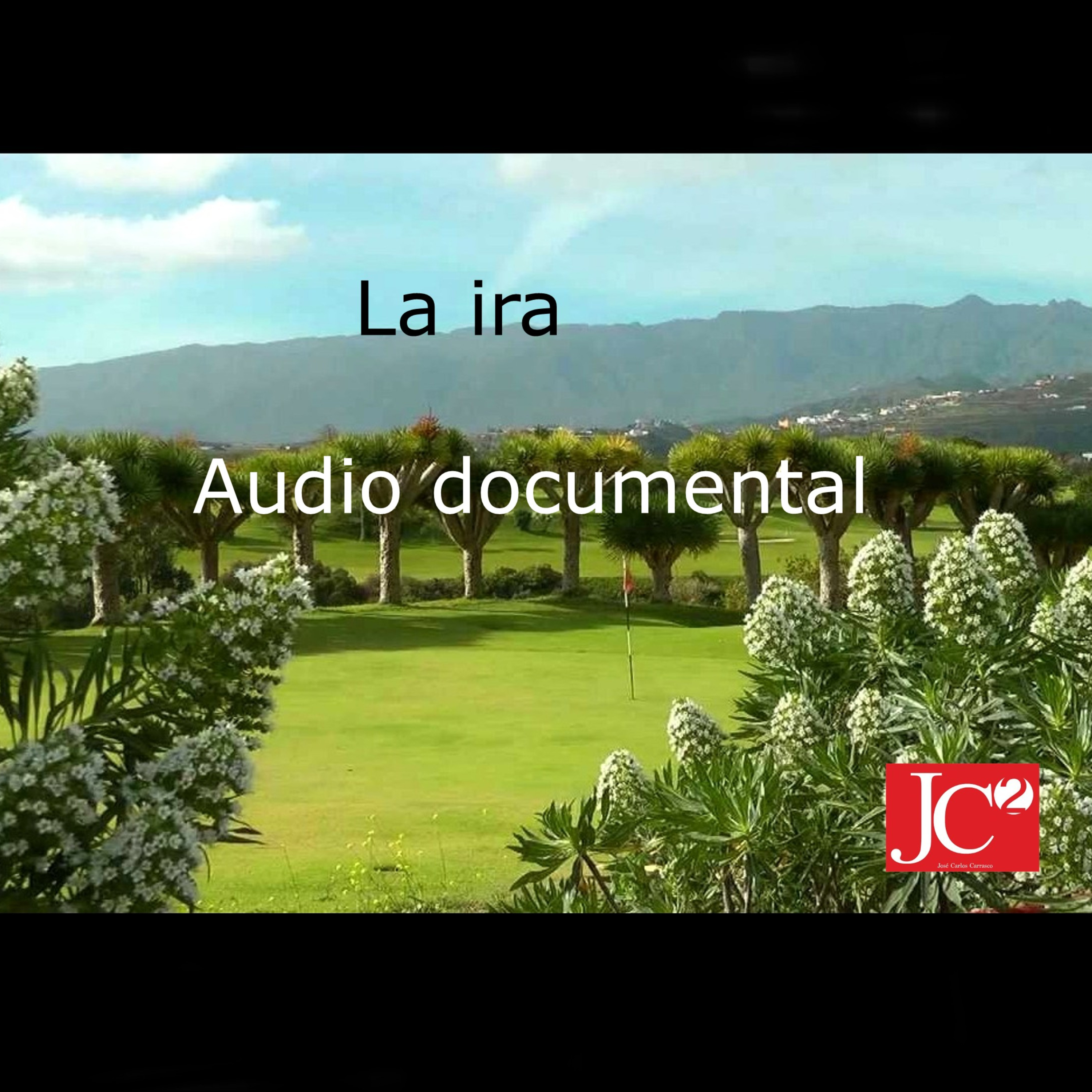 LA IRA. Audio documental episode artwork