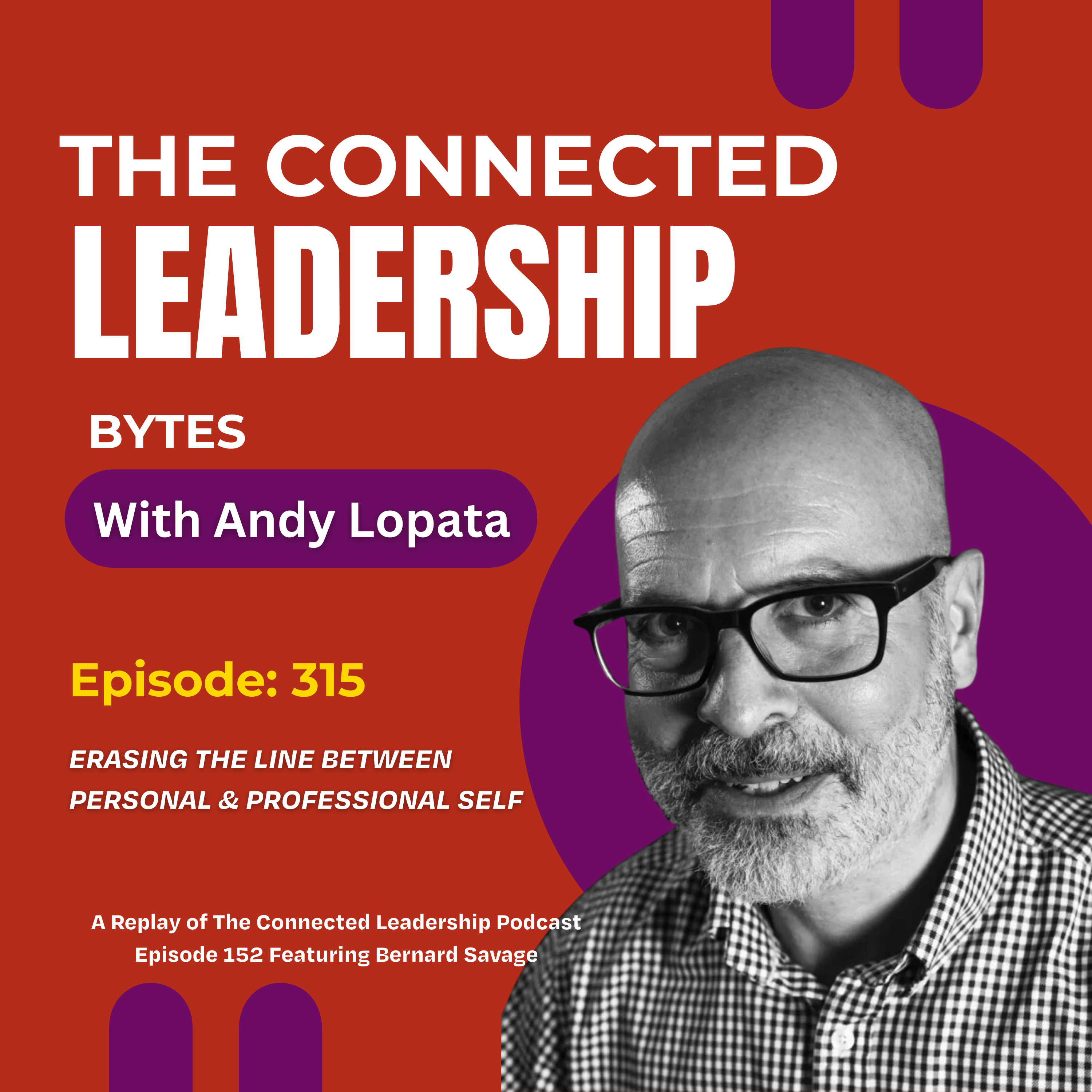 Erasing the Line Between Personal & Professional Self with Bernard Savage