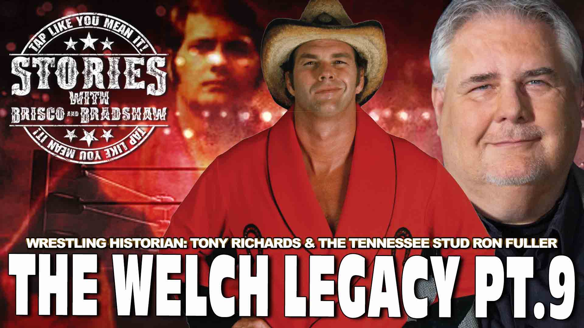 The Welch Legacy Pt 9 with Tony Rischards & Ron Fuller