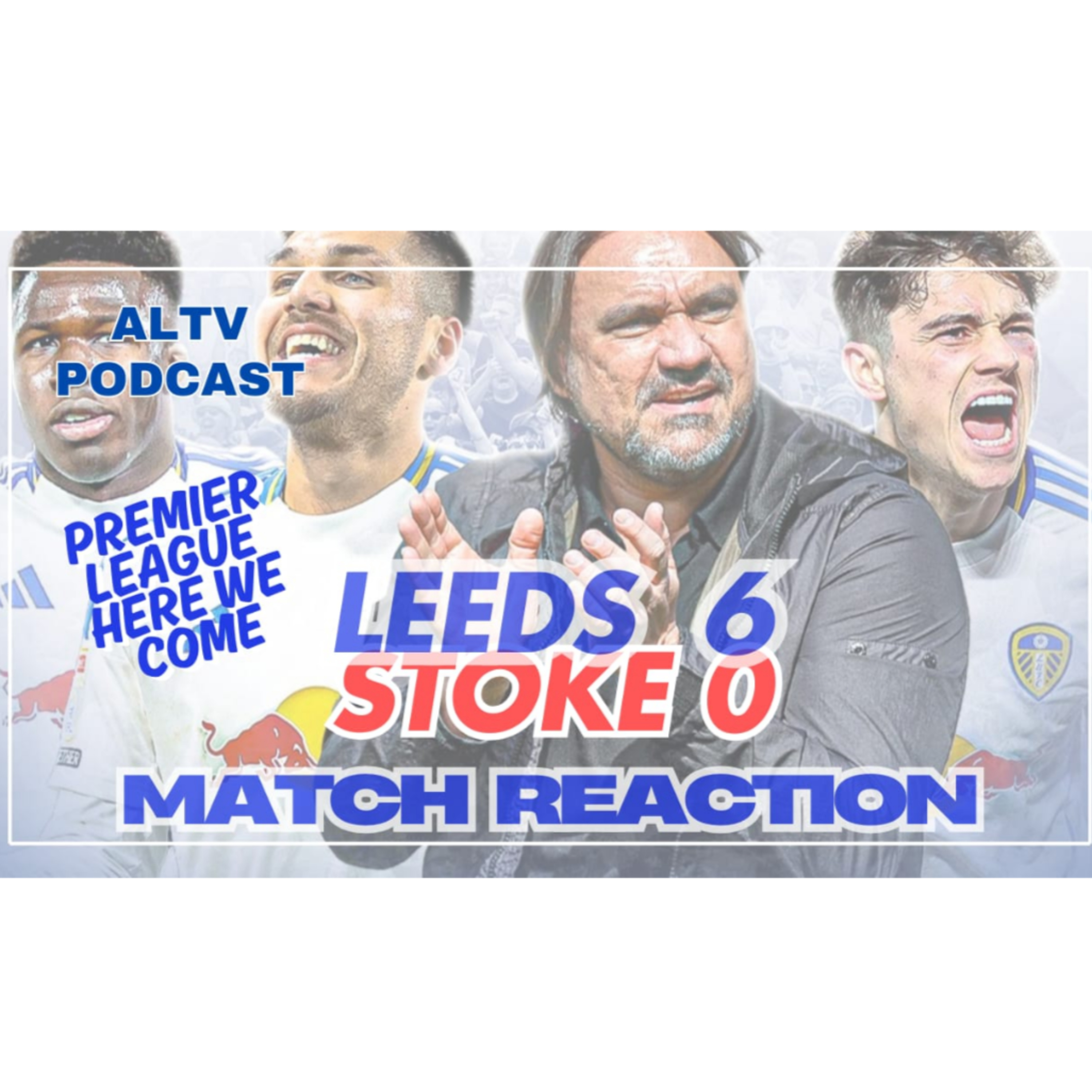 ALTV PODCAST: Leeds 6 Stoke 0