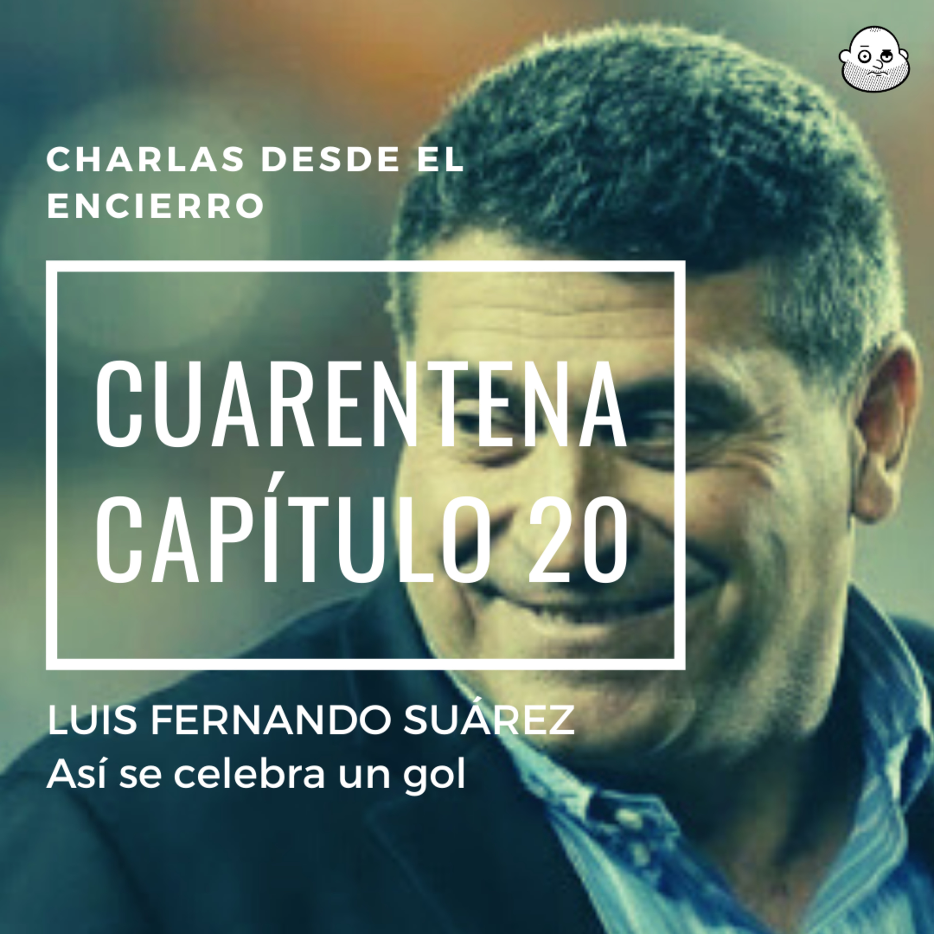Episodio 20 con Luis Fernando Suárez (Así se celebra un gol)