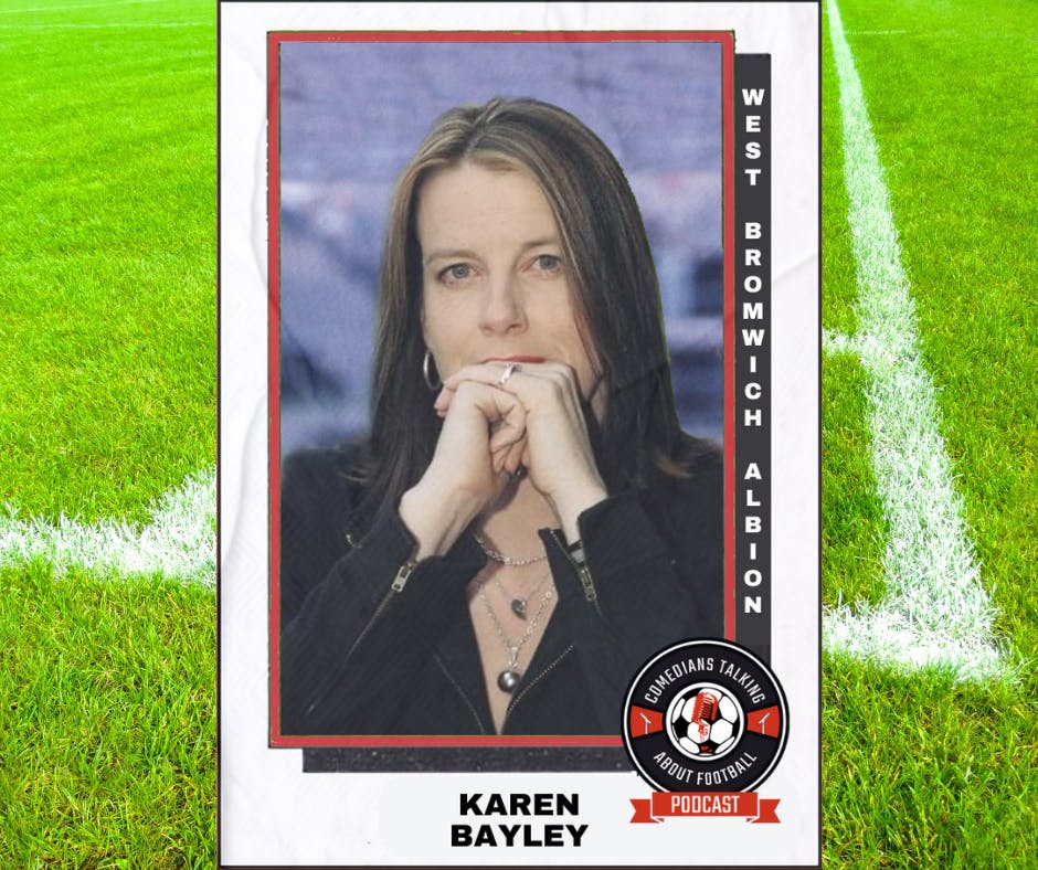 Karen Bayley on West Bromwich Albion - EP 26