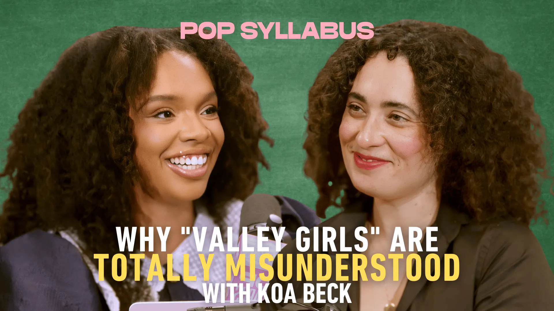 Why “Valley Girls” Are Totally Misunderstood With Koa Beck Why “Valley Girls” Are Totally Misunderstood With Koa Beck