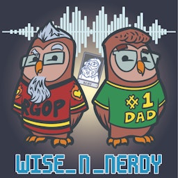 Wise_N_Nerdy: Where Fatherhood Meets Fandom