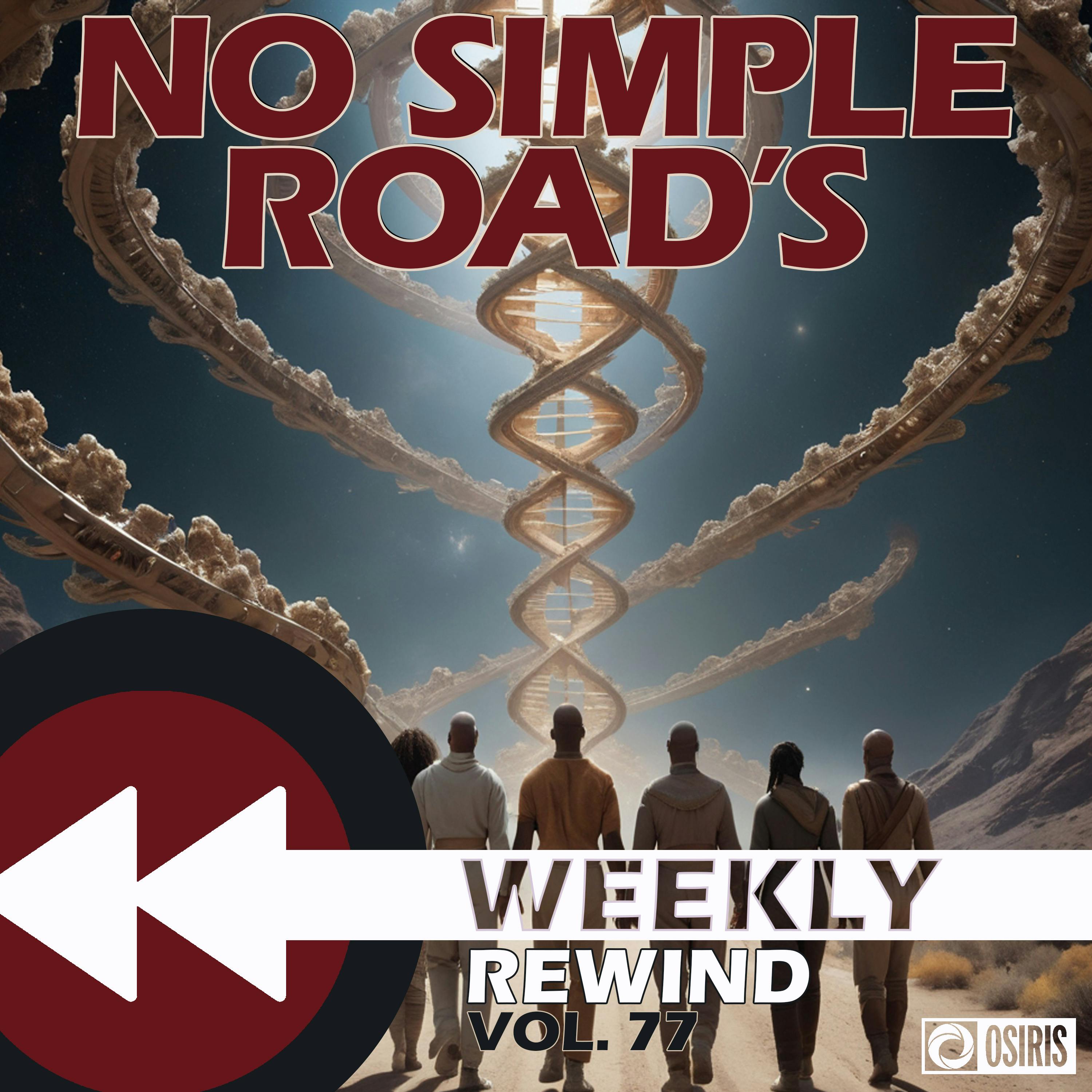 No Simple Road's Weekly Rewind - Vol. 77: Reflecting on Time and Legacy