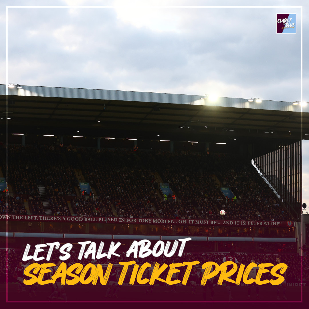LET'S TALK ABOUT THE ASTON VILLA SEASON TICKET PRICES | Claret & Blue