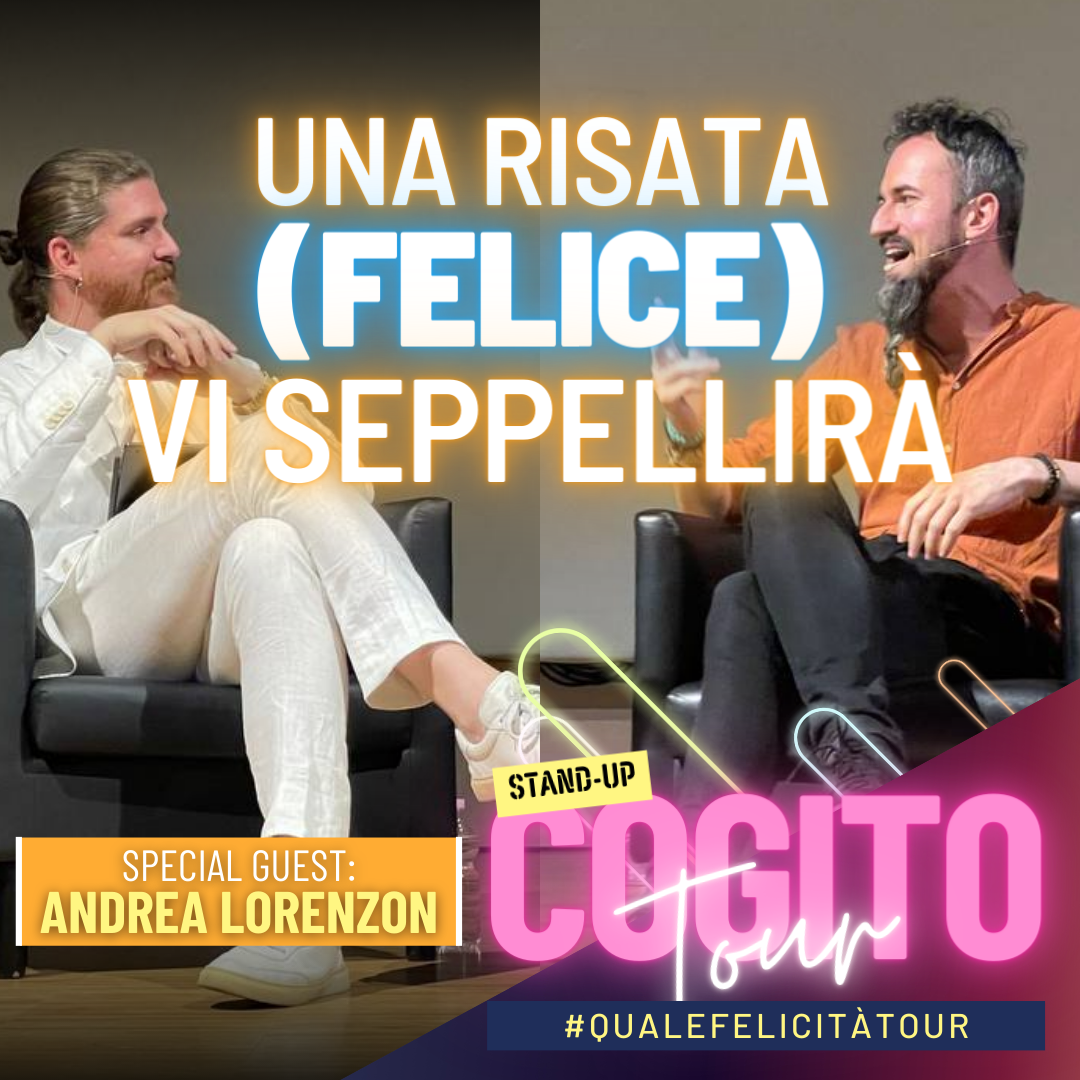 Una risata (FELICE) vi seppellirà - con Andrea Lorenzon (Stand-Up Cogito 1)