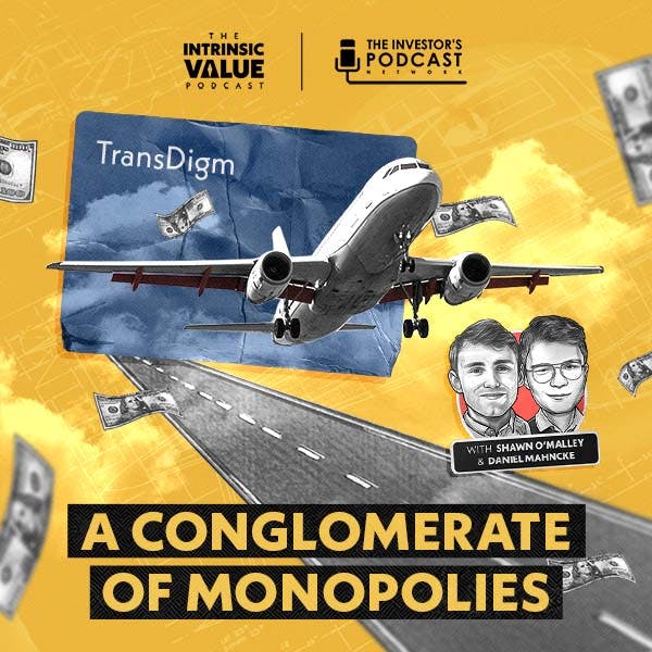 TIVP046: TransDigm (TDG): A Conglomerate of Monopolies w/ Daniel Mahncke & Shawn O’Malley TIVP046: TransDigm (TDG): A Conglomerate of Monopolies w/ Daniel Mahncke & Shawn O’Malley