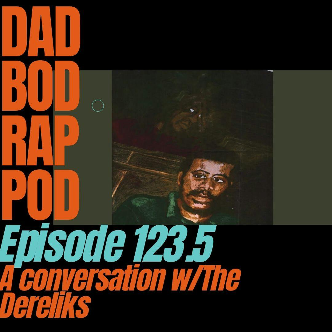 Episode 123.5- A Conversation with The Dereliks