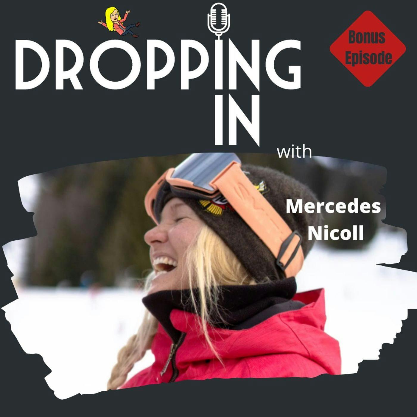 DROPPING IN with Mercedes Nicoll
