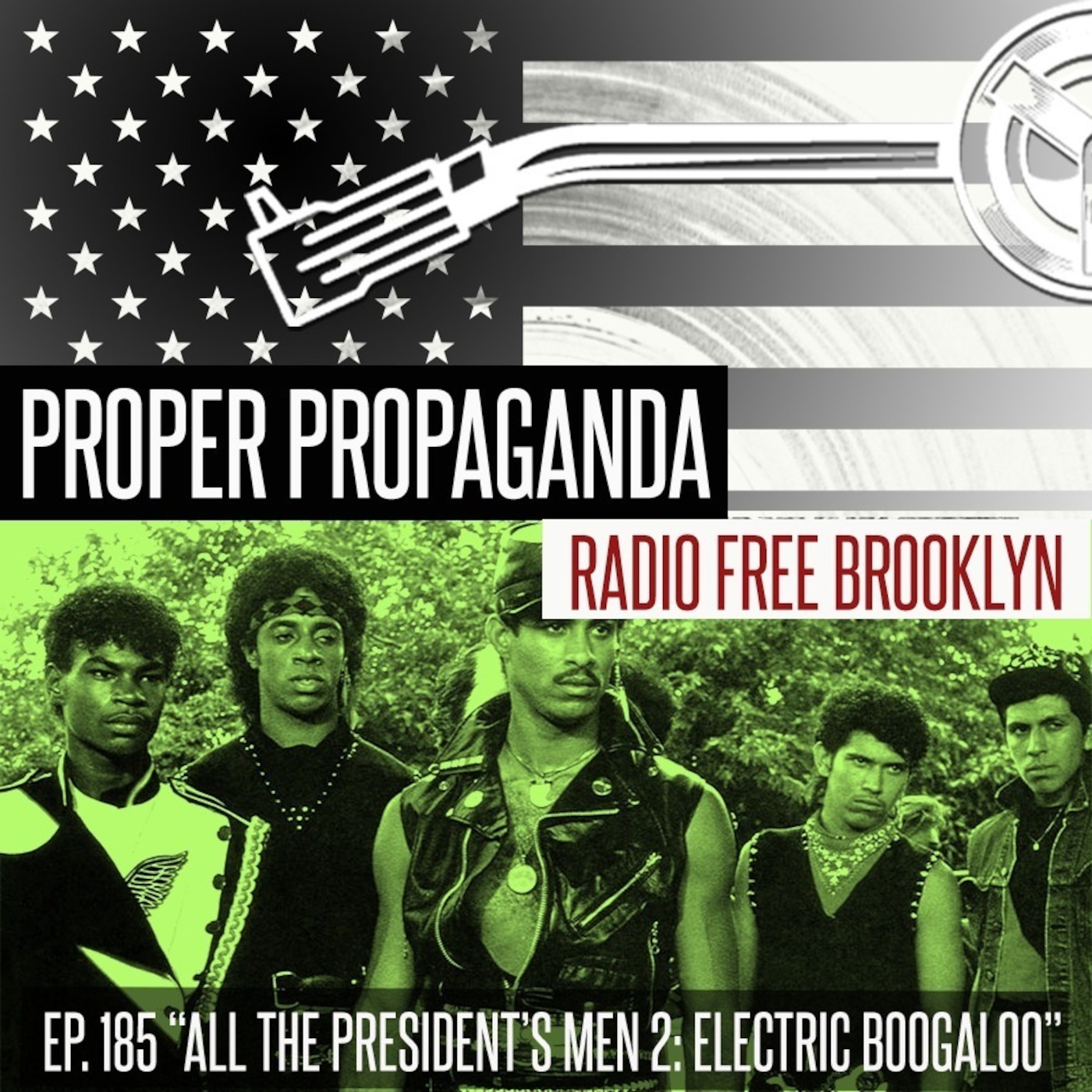Proper Propaganda Ep. 185, "All the President's Men 2: Electric Boogaloo" episode artwork