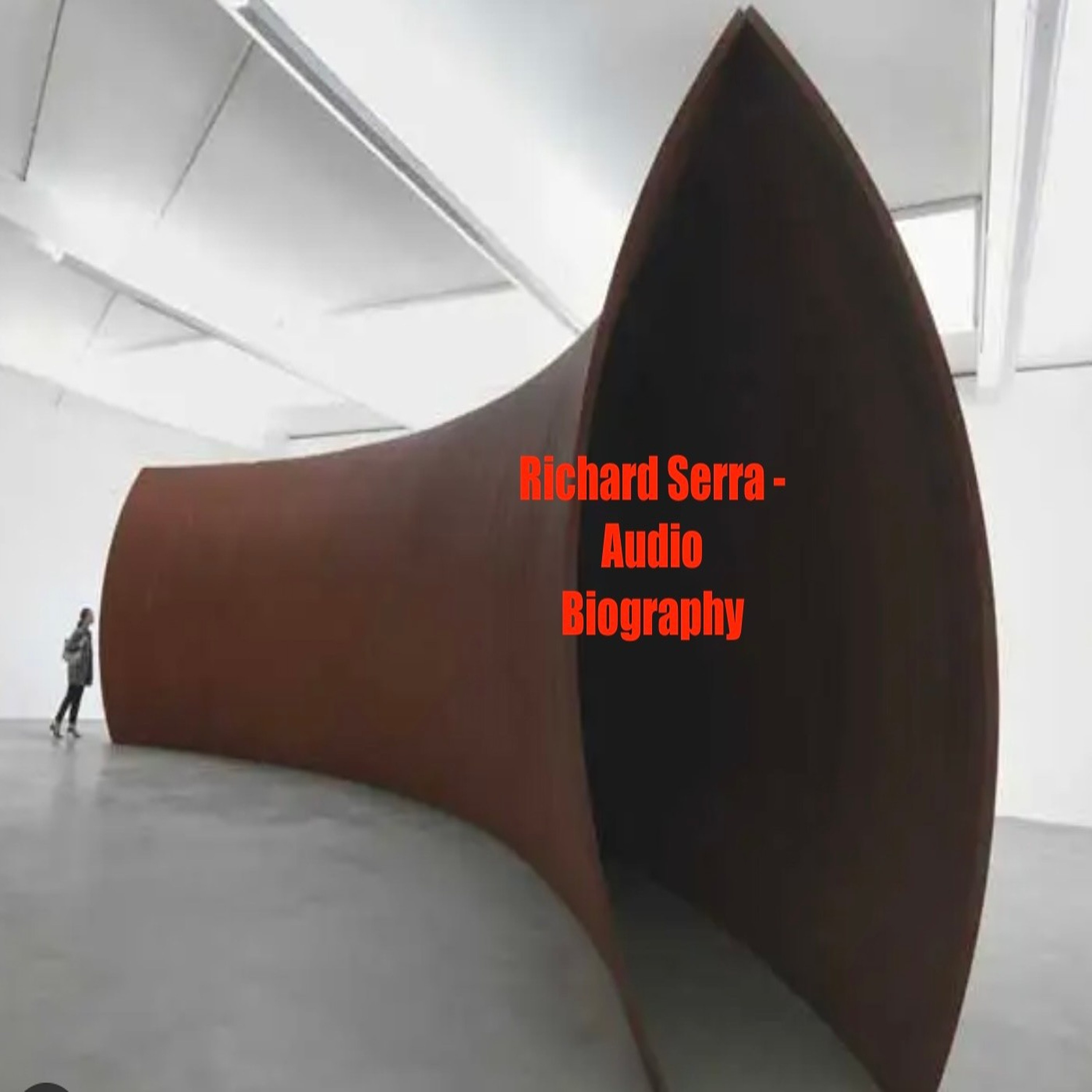 Richard Serra - Audio Biography