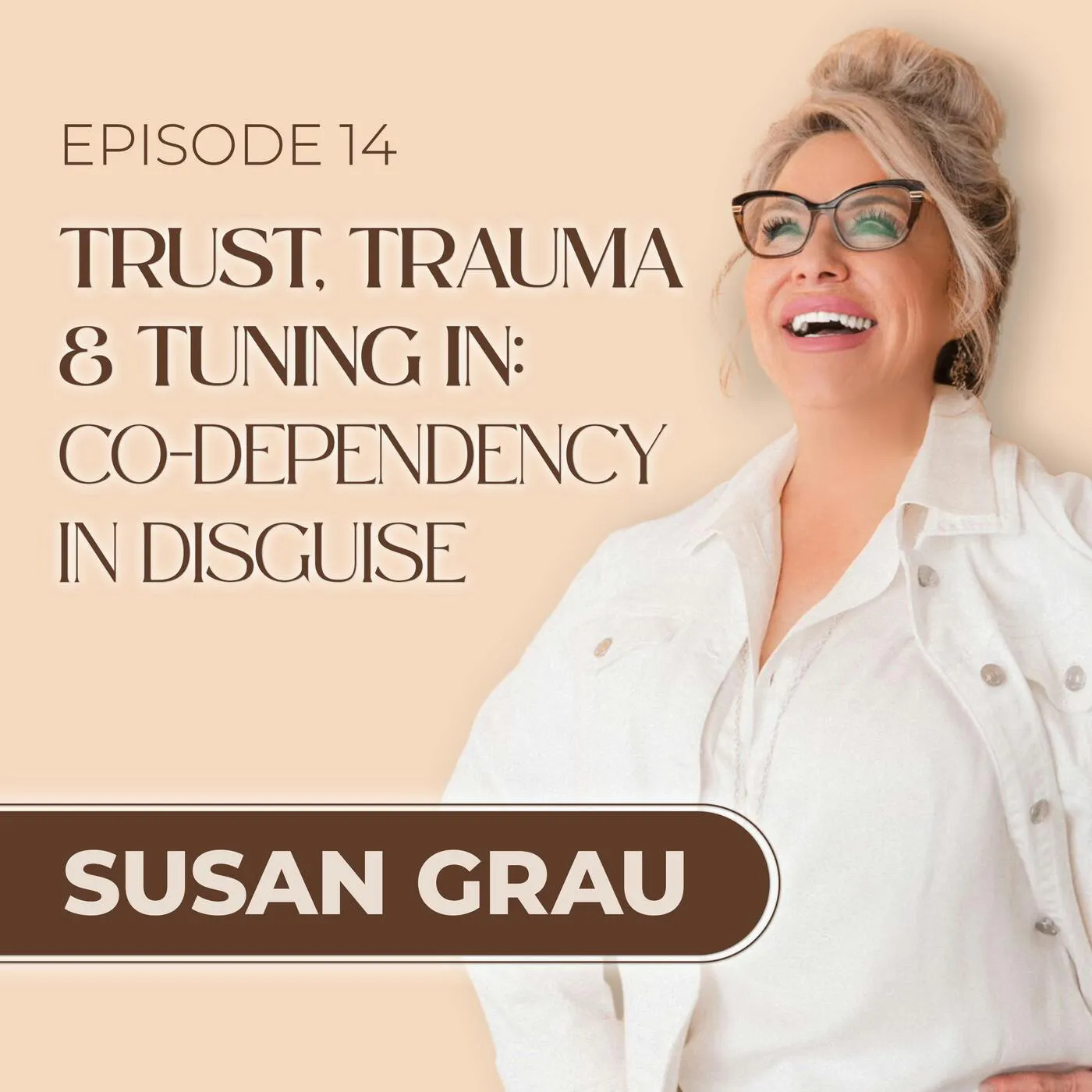 Trust, Trauma & Tuning In: Co-dependency in Disguise episode artwork