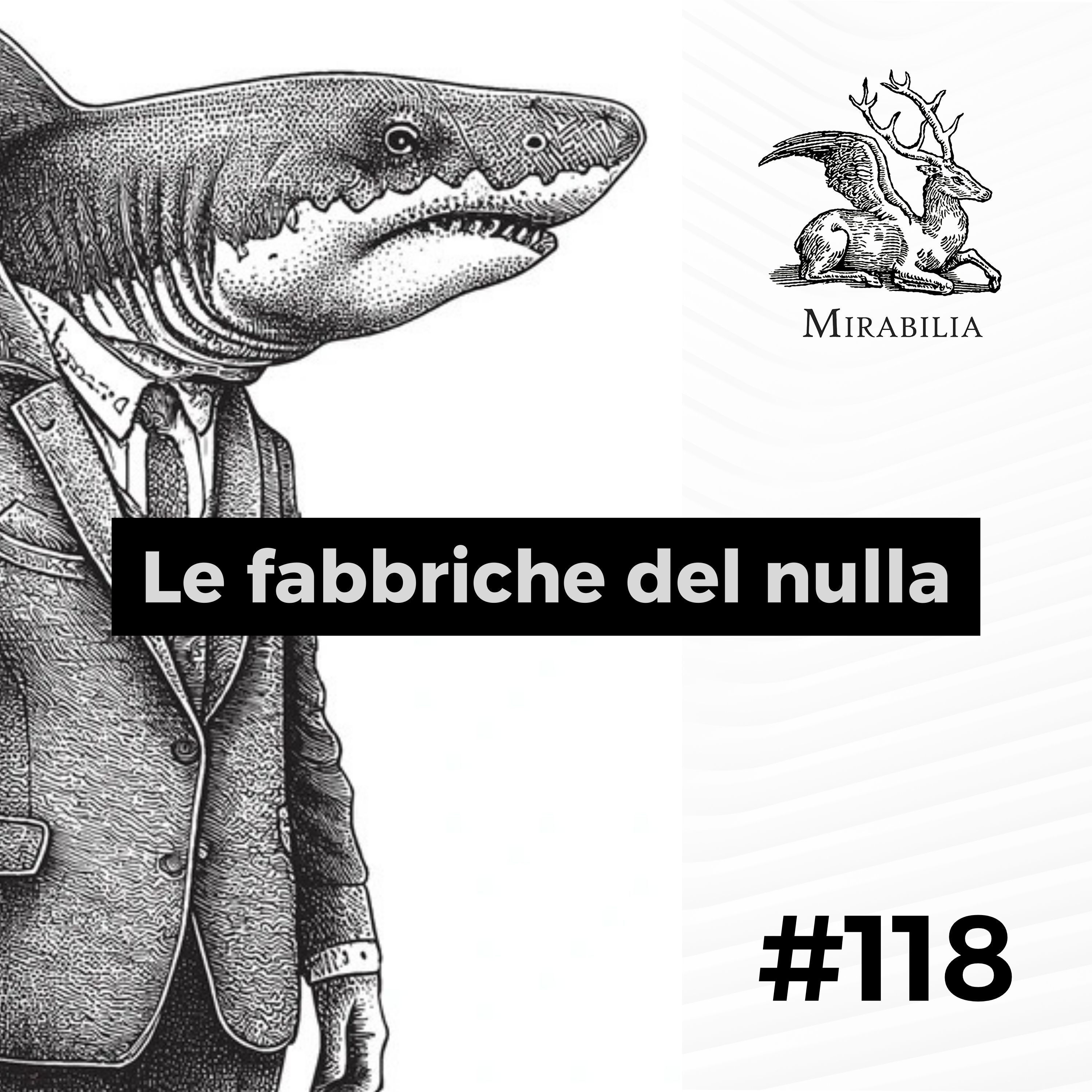 118. Le fabbriche del nulla