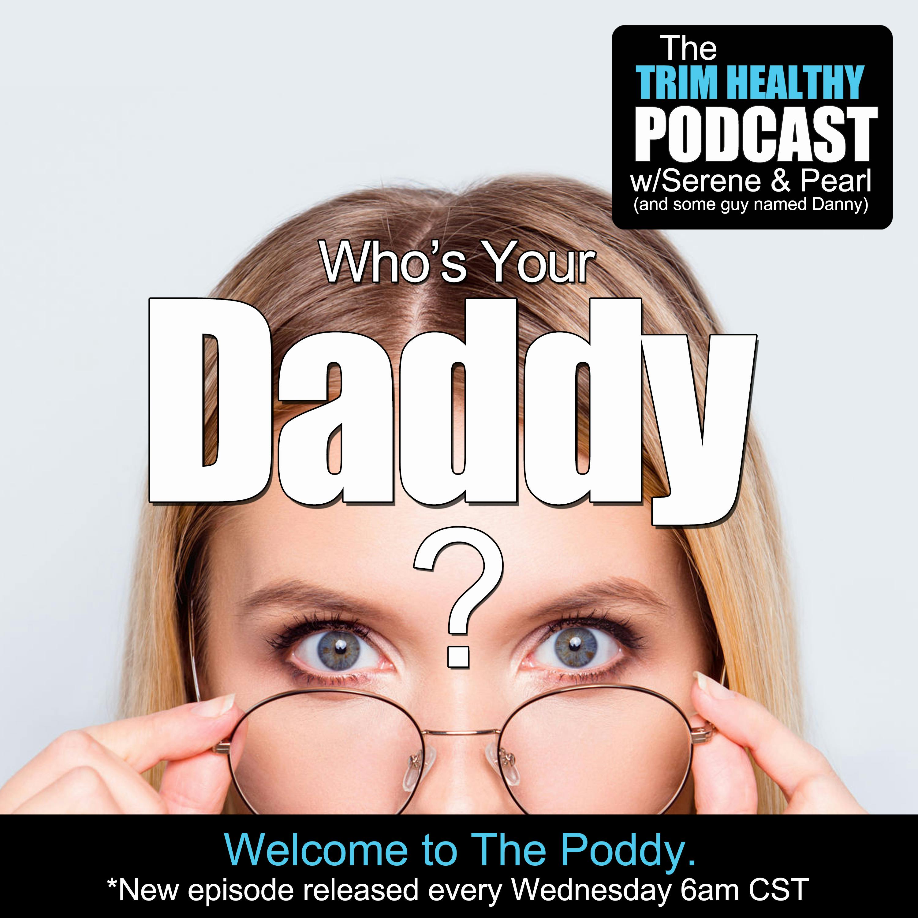 Ep 170: Who's Your Daddy?