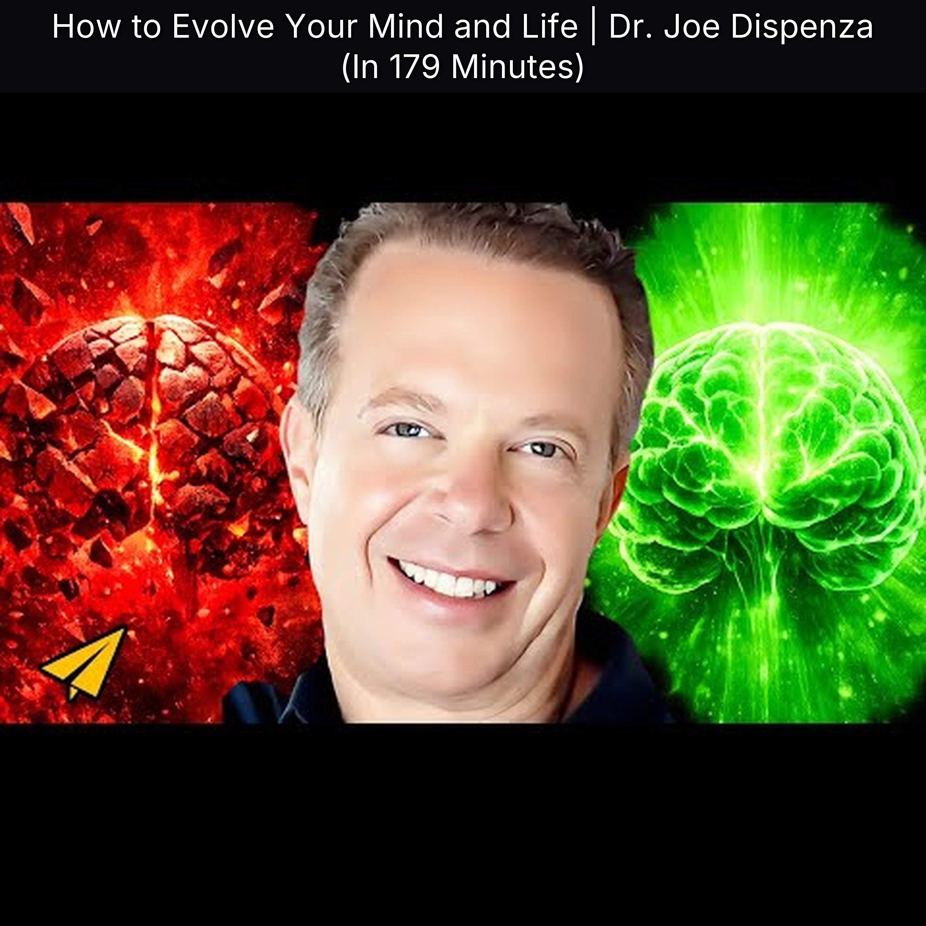How to Evolve Your Mind and Life | Dr. Joe Dispenza (In 179 Minutes)