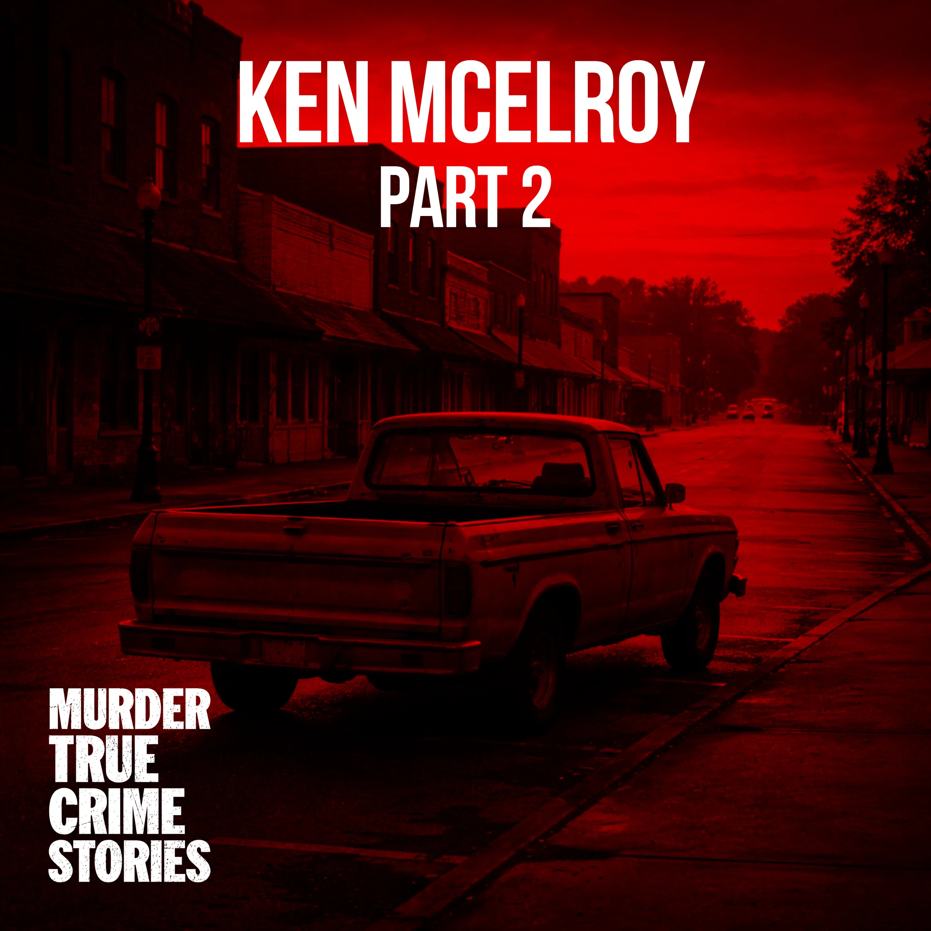 UNSOLVED: Ken McElroy 2, Vigilante Justice with Tyler Allen (Minds of Madness) episode artwork