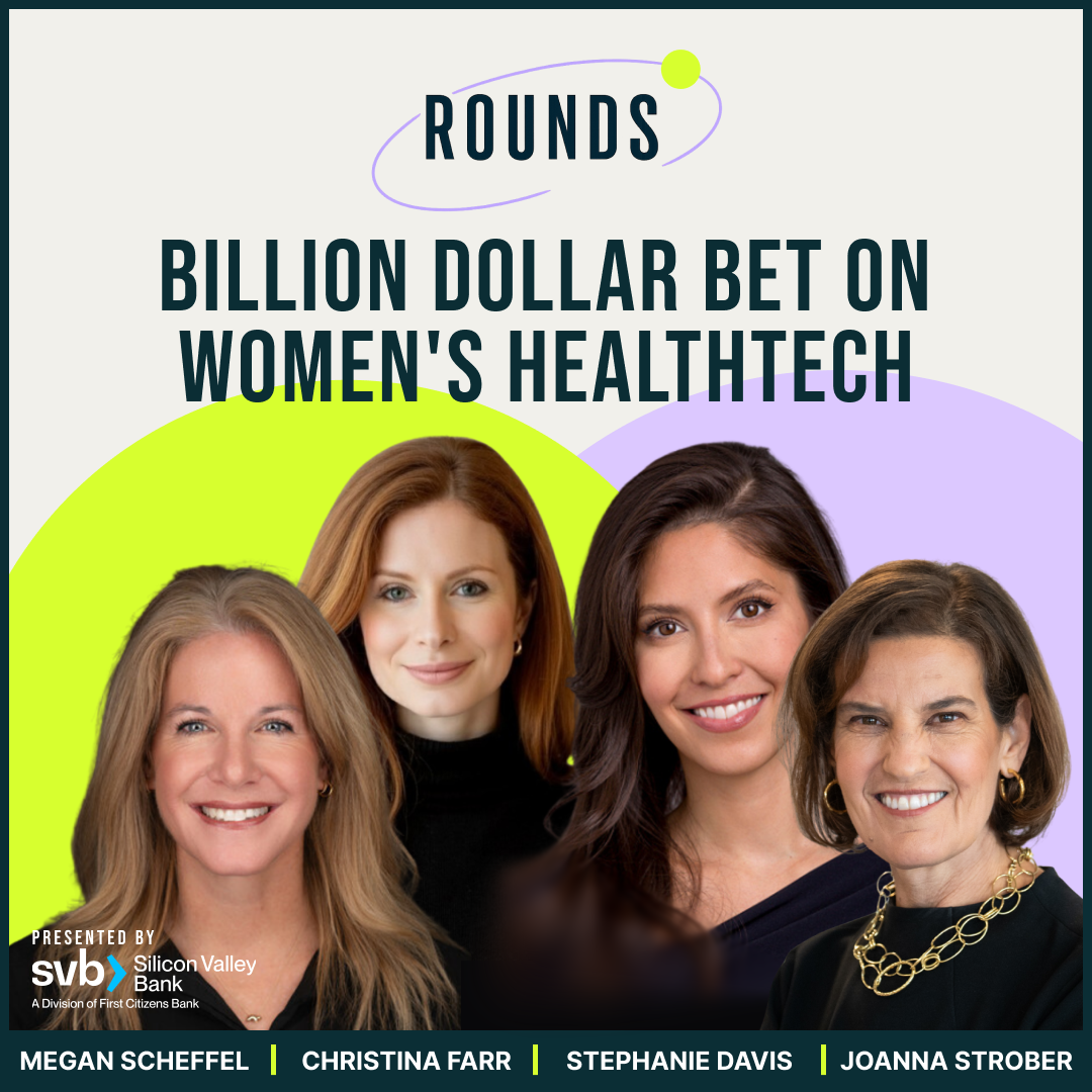 Rounds | Billion Dollar Bet on Women's Healthtech | Megan Scheffel and Joanna Strober episode artwork