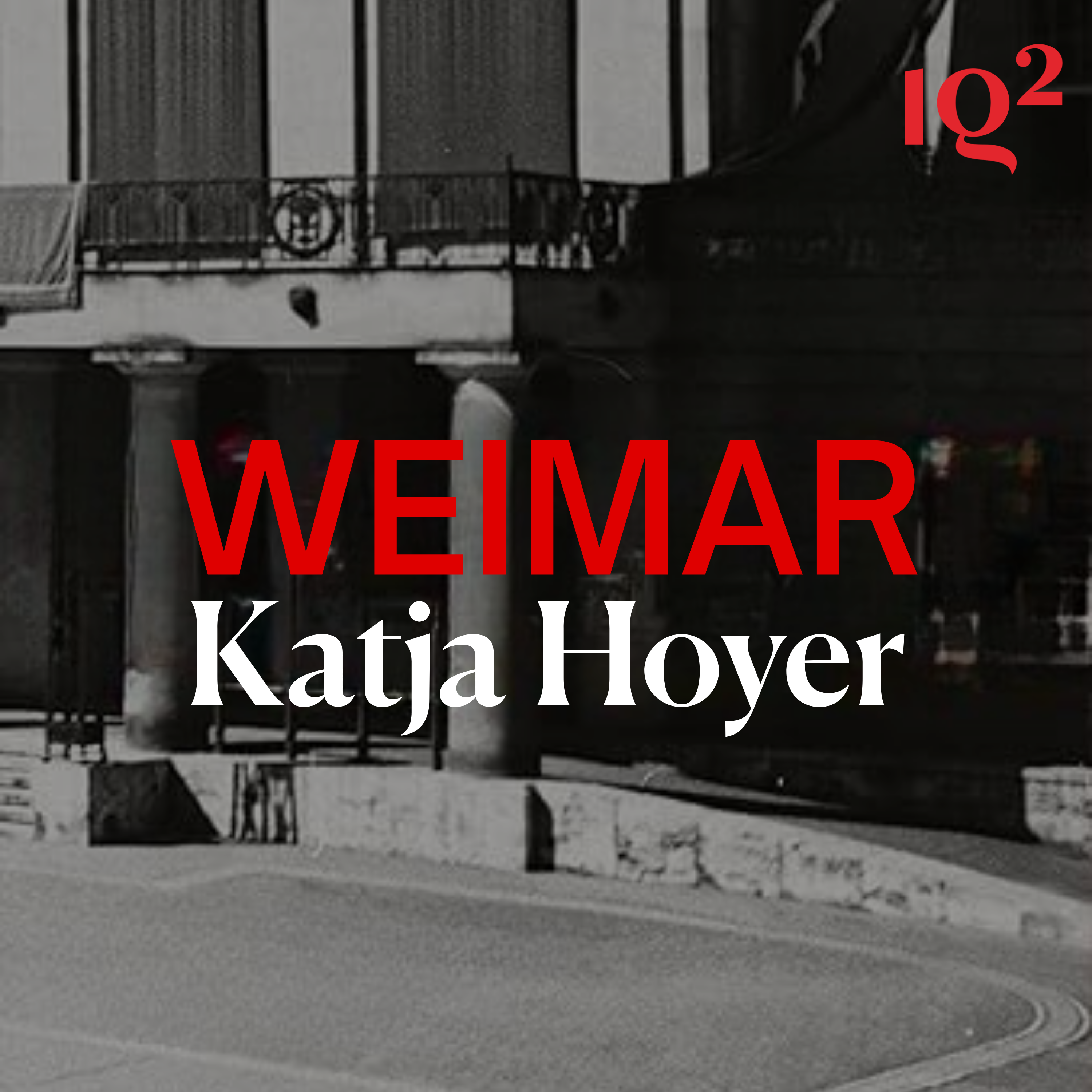 Weimar and Hitler: How did fascism take hold in Germany’s historic town? With Katja Hoyer