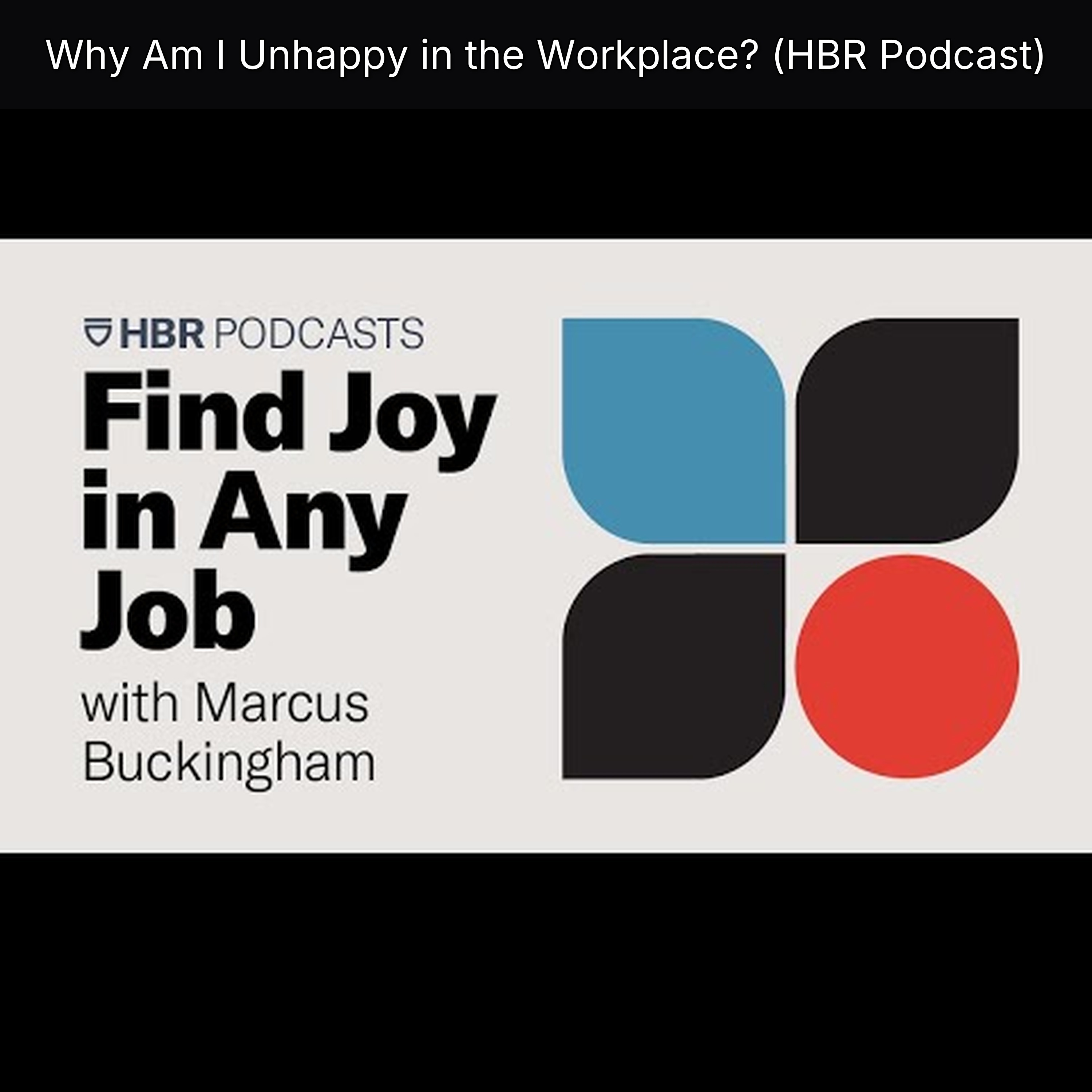 Why Am I Unhappy in the Workplace? (HBR Podcast)