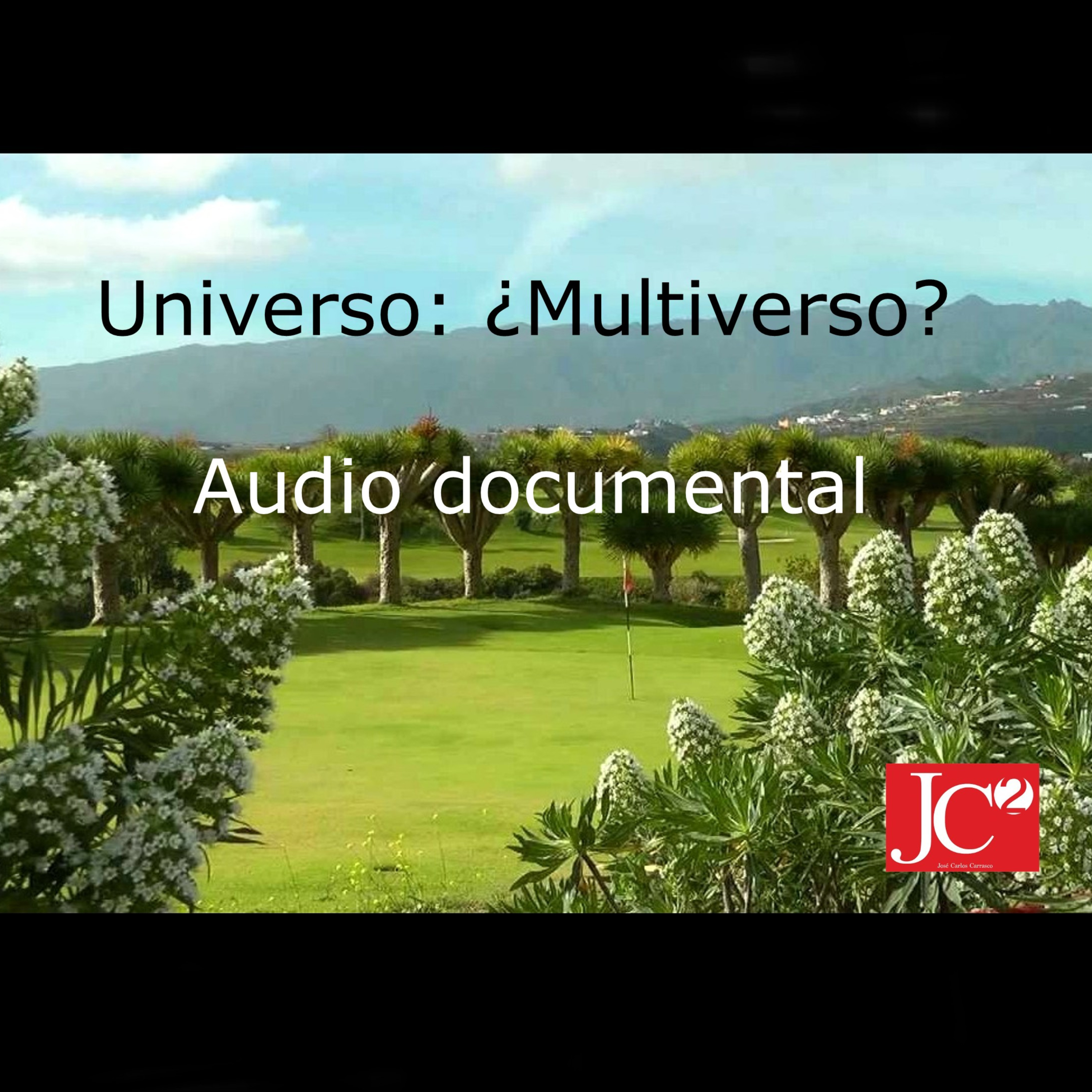 UNIVERSO: ¿MULTIVERSO? Audio documental episode artwork