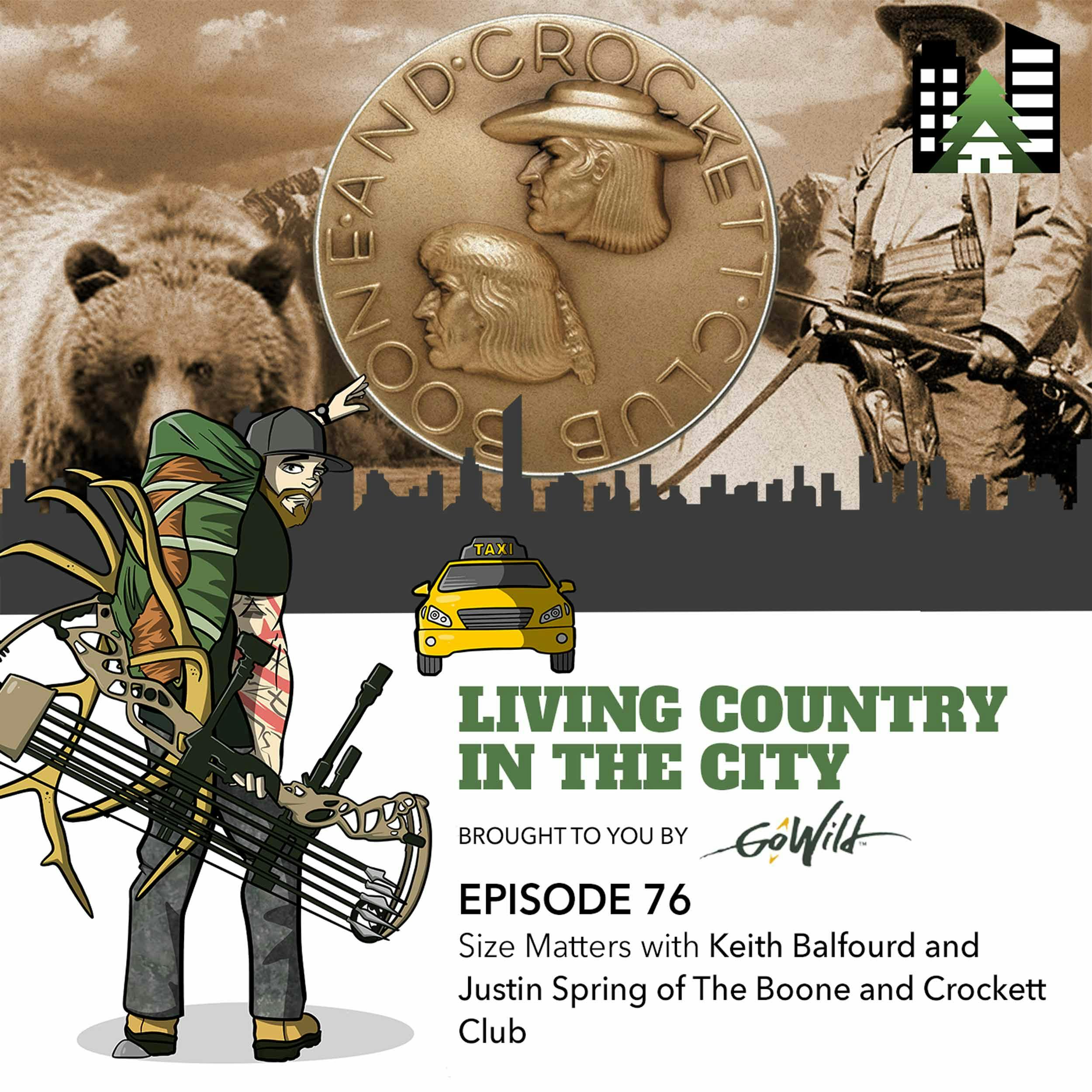 Ep 76 - Size Matters with Keith Balfourd and Justin Spring of The Boone and Crockett Club