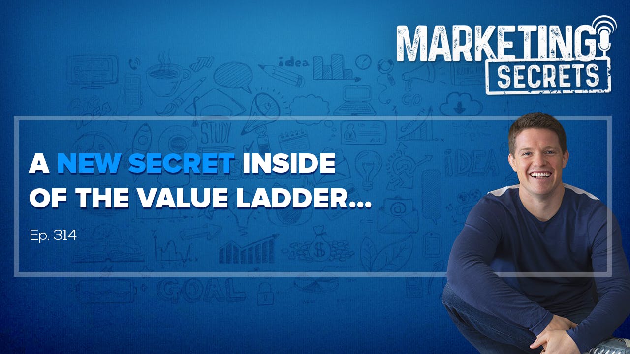 A New Secret Inside of the Value Ladder...
